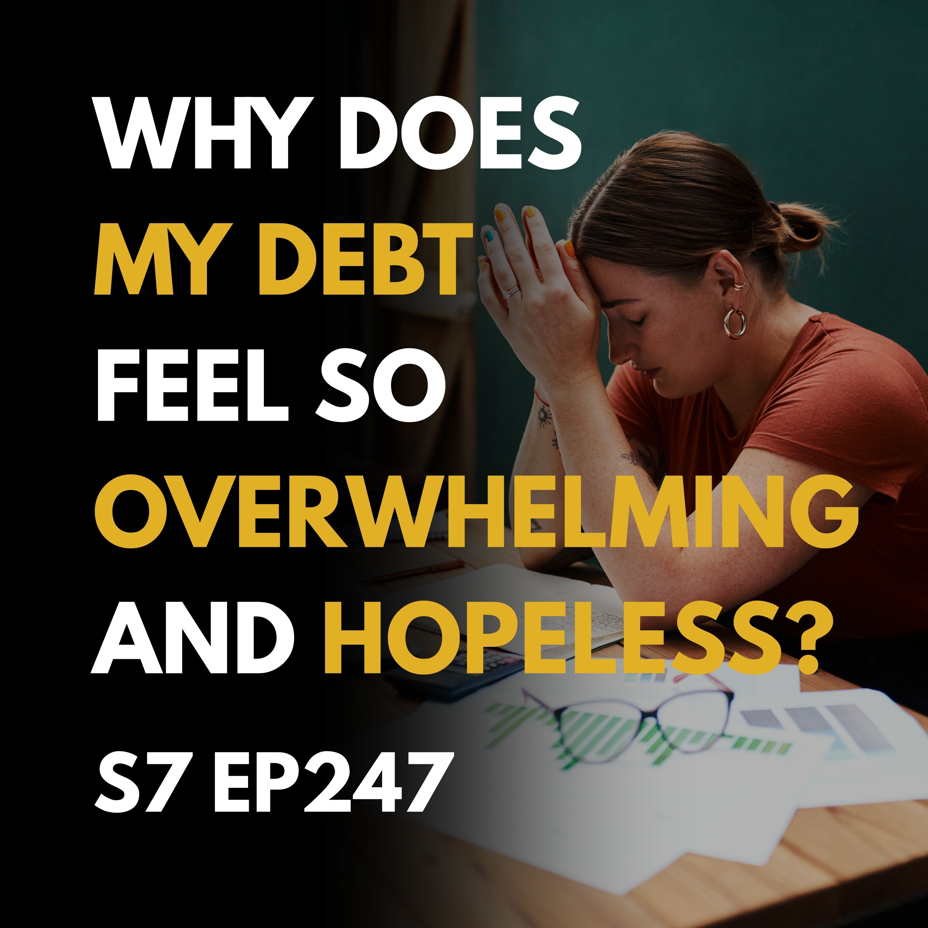 Why Does My Debt Feel So Overwhelming and Hopeless?