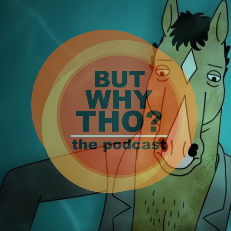 Artwork for podcast But Why Tho?