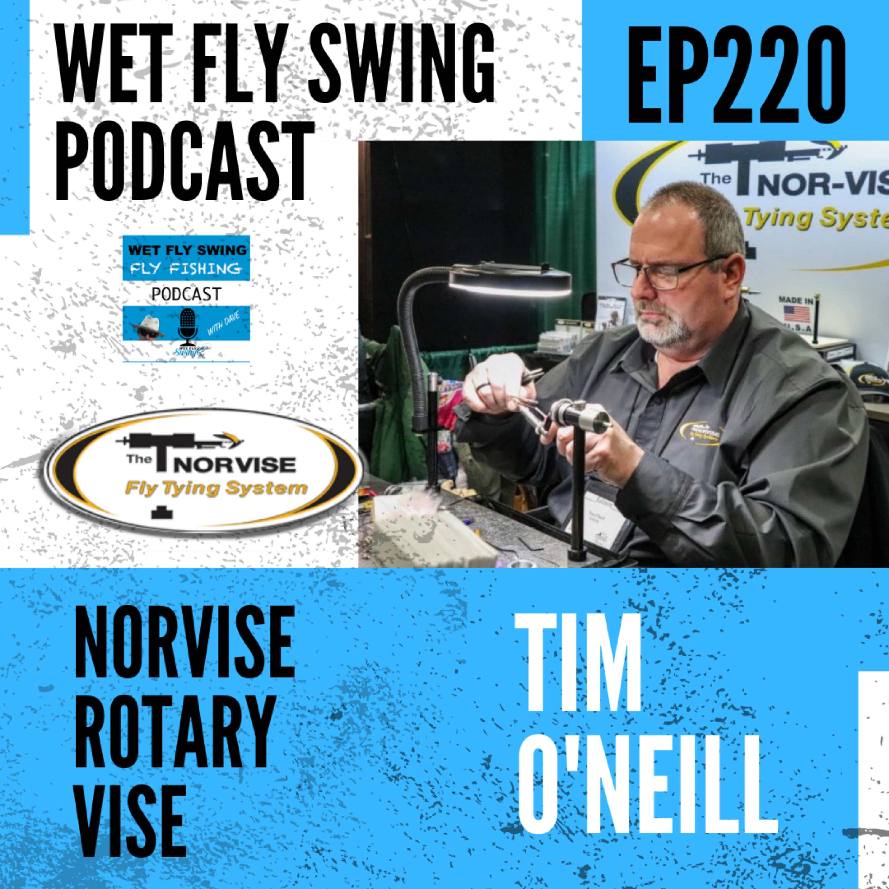 WFS 220 - The Norvise Rotary Fly Tying Vise with Tim O'neil episode artwork