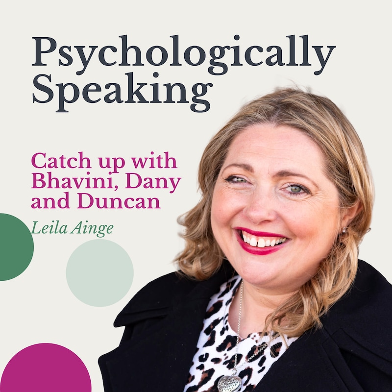 Artwork for podcast Psychologically Speaking with Leila Ainge