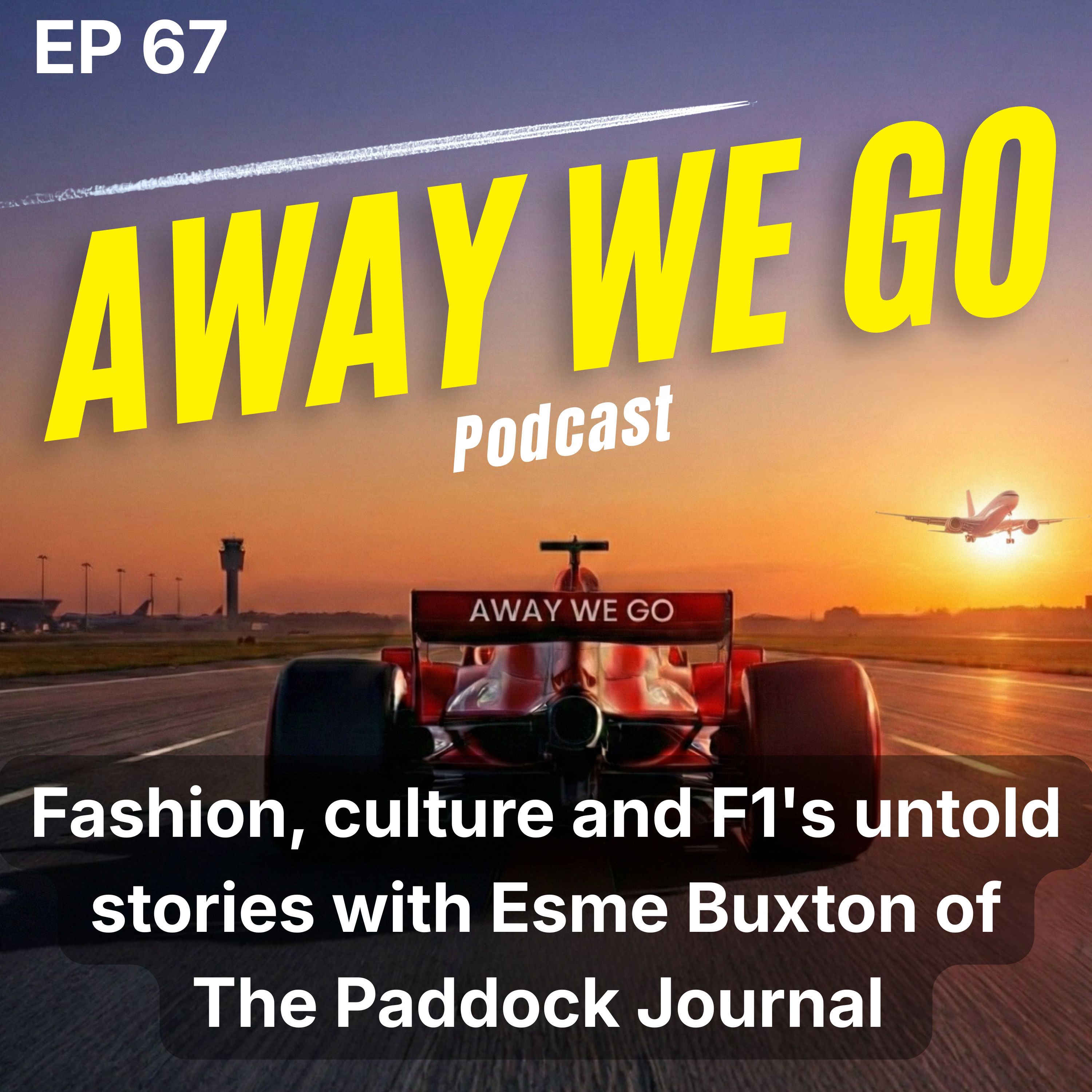 Ep67: Fashion, Culture and the Untold Stories of Formula 1, with Esme Buxton of The Paddock Journal