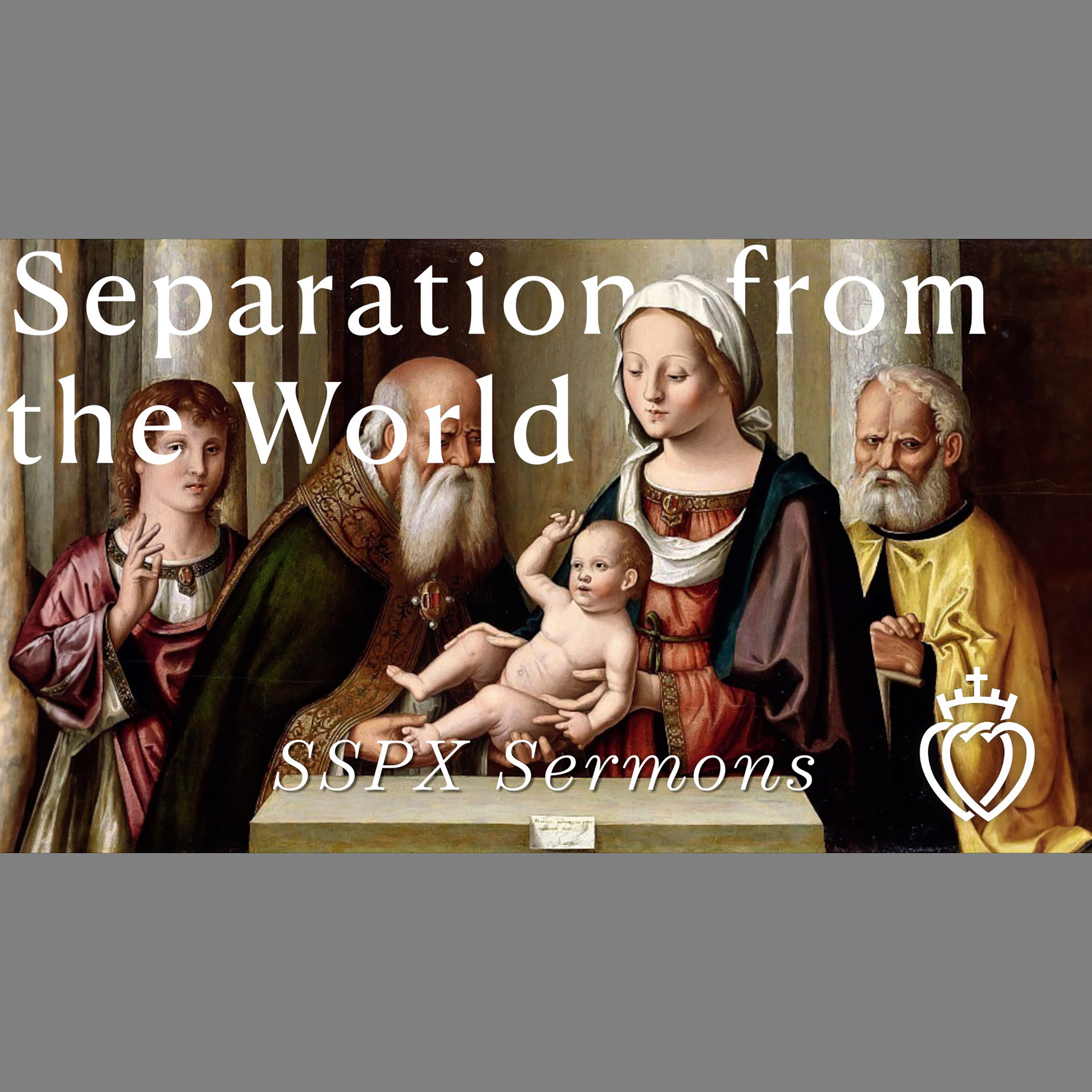 Separation from the World - SSPX Sermons