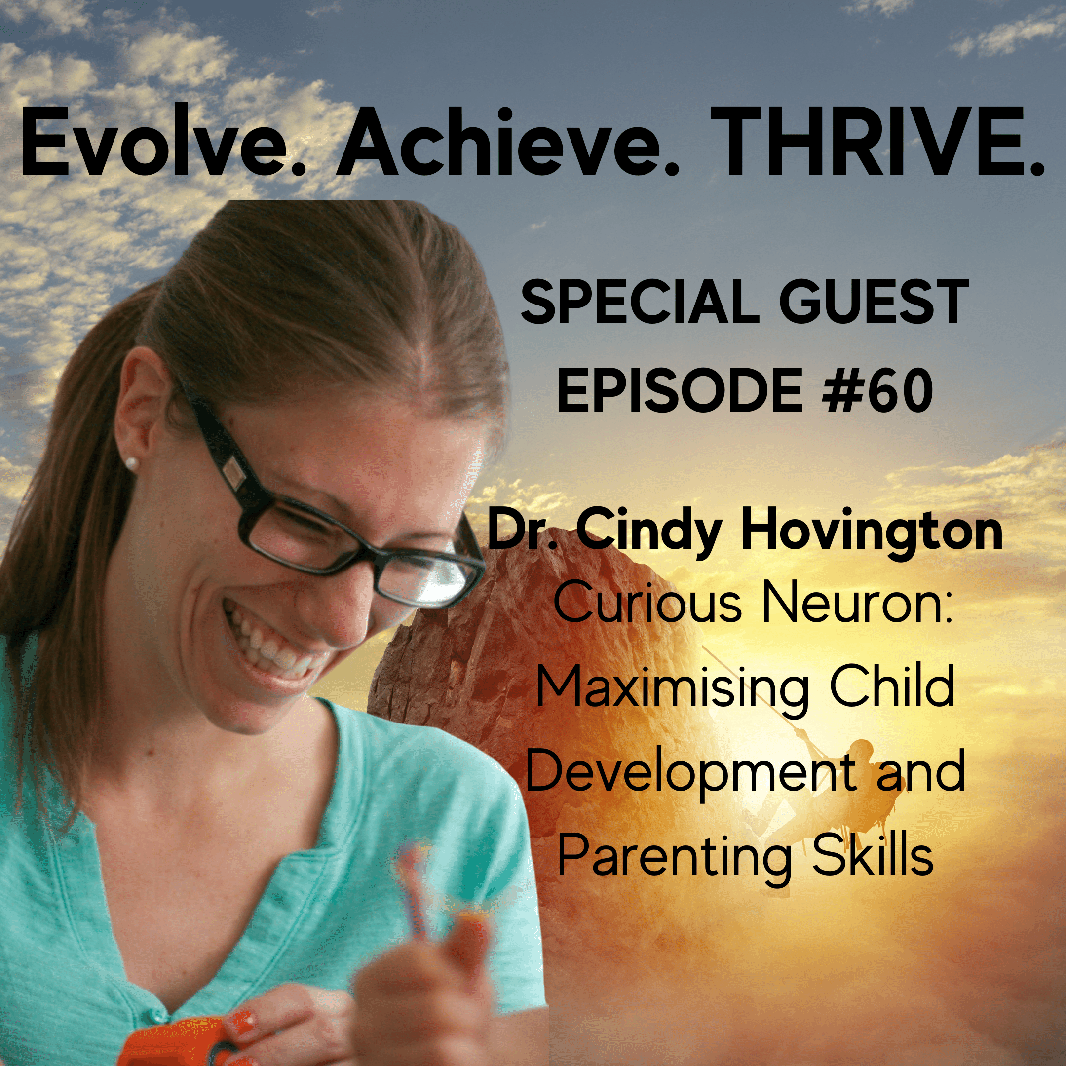 #60 Maximising Child Development and Parenting Skills with Curious Neuron's Dr. Cindy Hovington