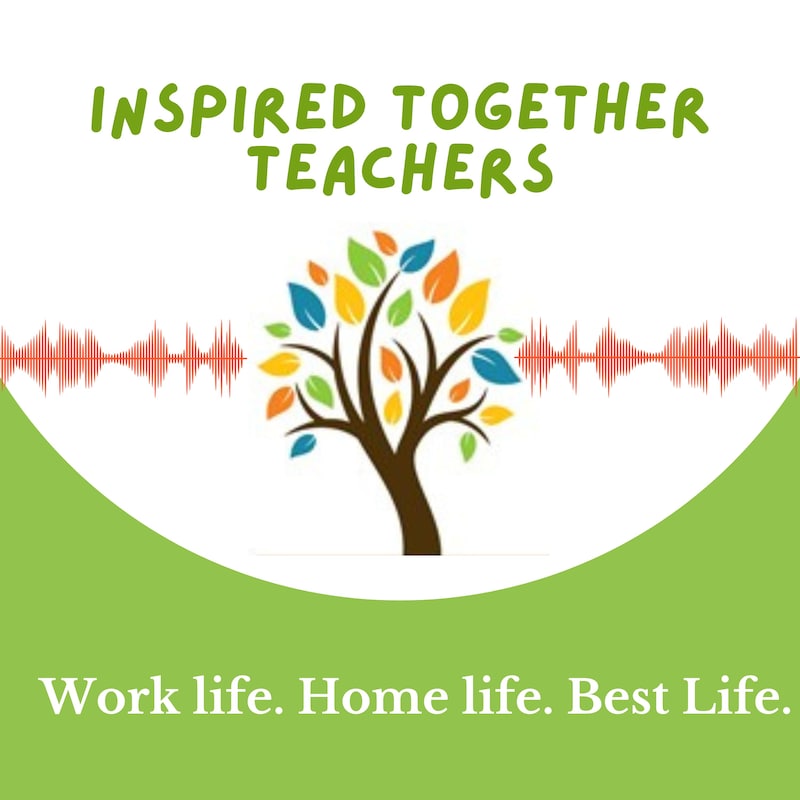 Artwork for podcast Inspired Together Teachers