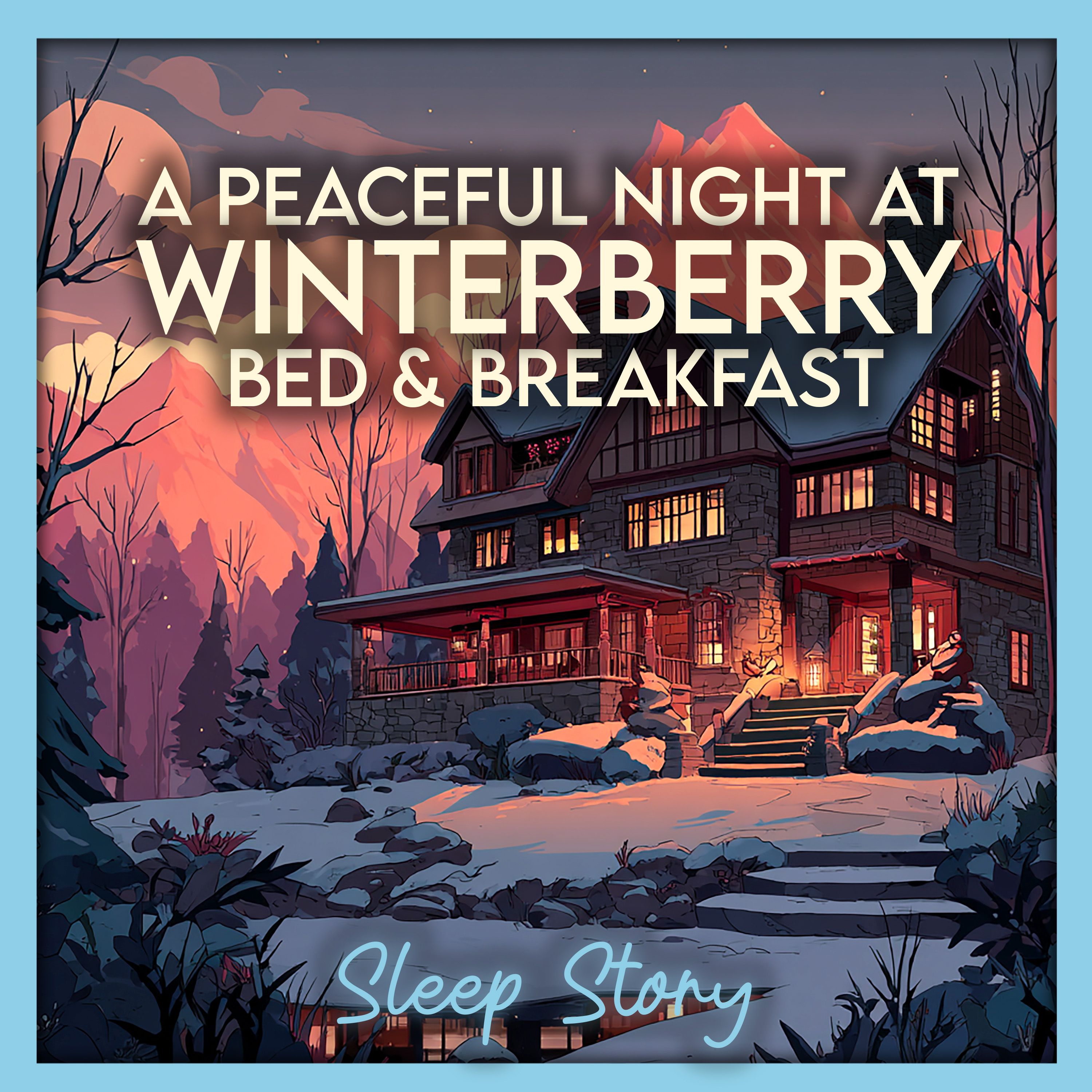 Winterberry Inn ❄️ A Cozy Snowy Bedtime Story for Deep Sleep & Peaceful Rest