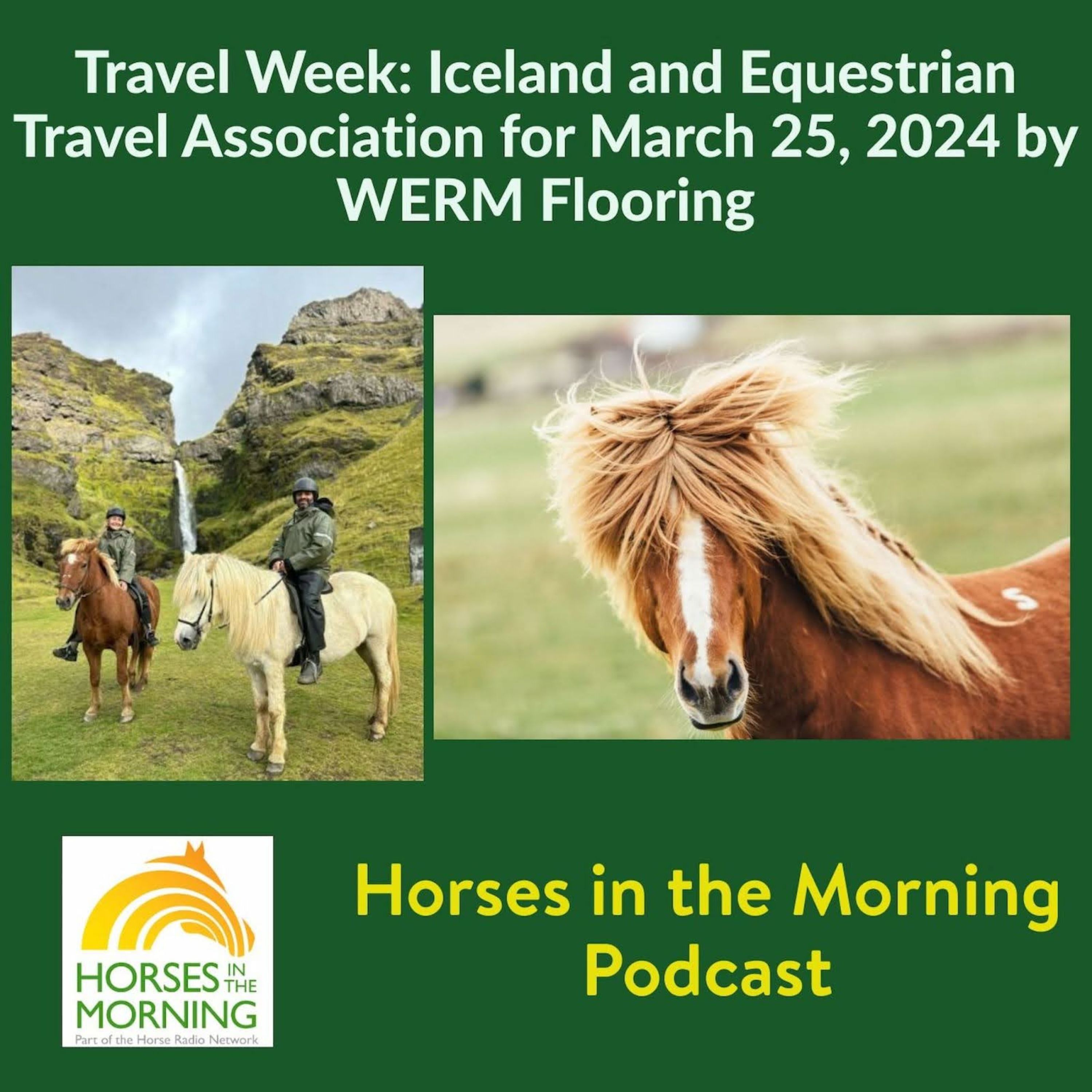 HITM for March 25, 2024: Travel Week: Iceland and Equestrian Travel Association by WERM Flooring