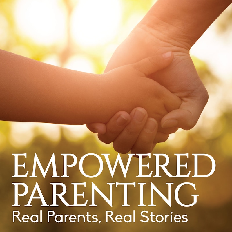Artwork for podcast Empowered Parenting Podcast
