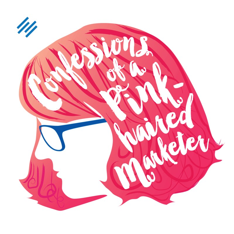 Artwork for podcast Confessions of a Pink-Haired Marketer