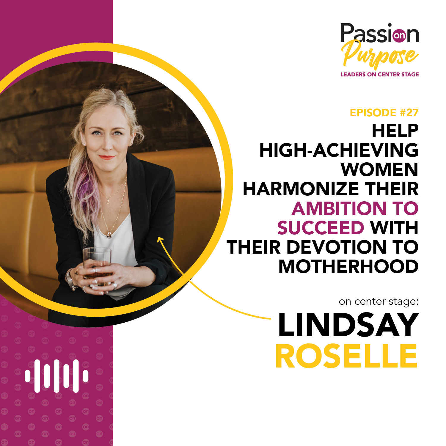 Passion on Purpose: Leaders on Center Stage