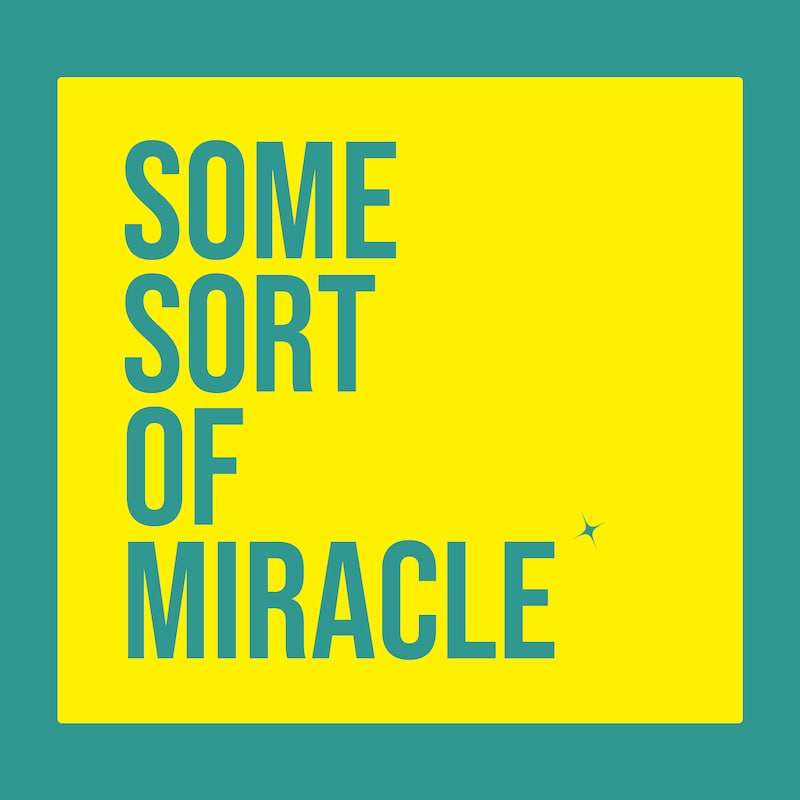 Artwork for podcast Some Sort Of Miracle