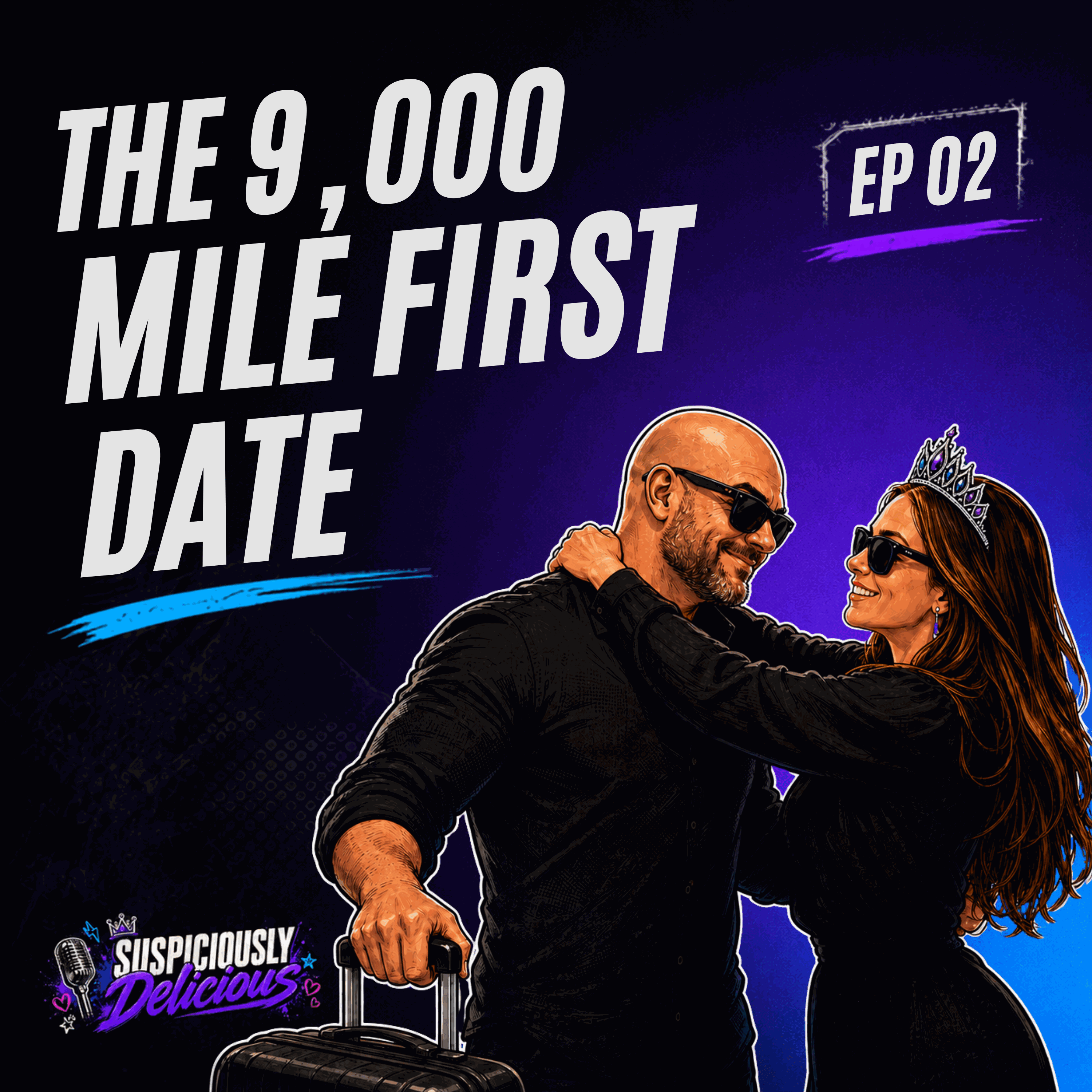 EP 02 | The 9,000 Mile First Date episode artwork