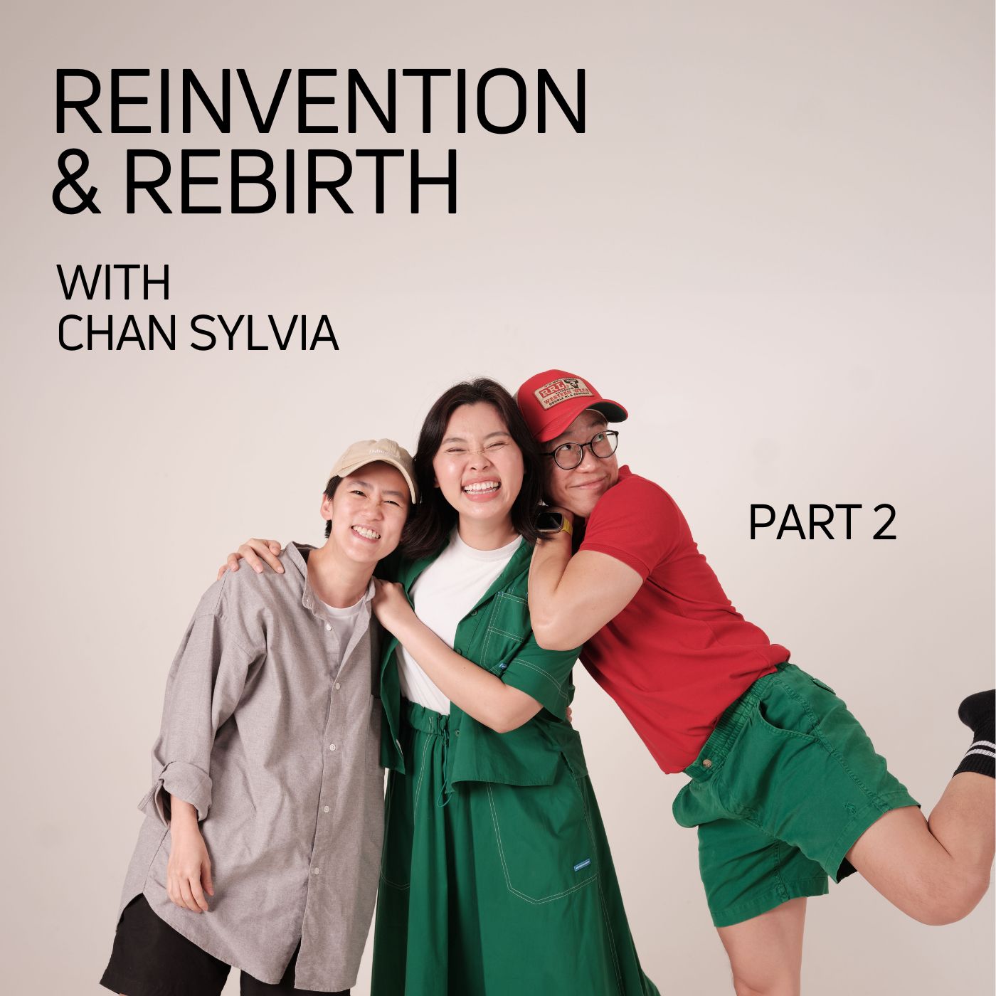 Ep #104 - Reinvention & Rebirth with Chan Sylvia - Part 2