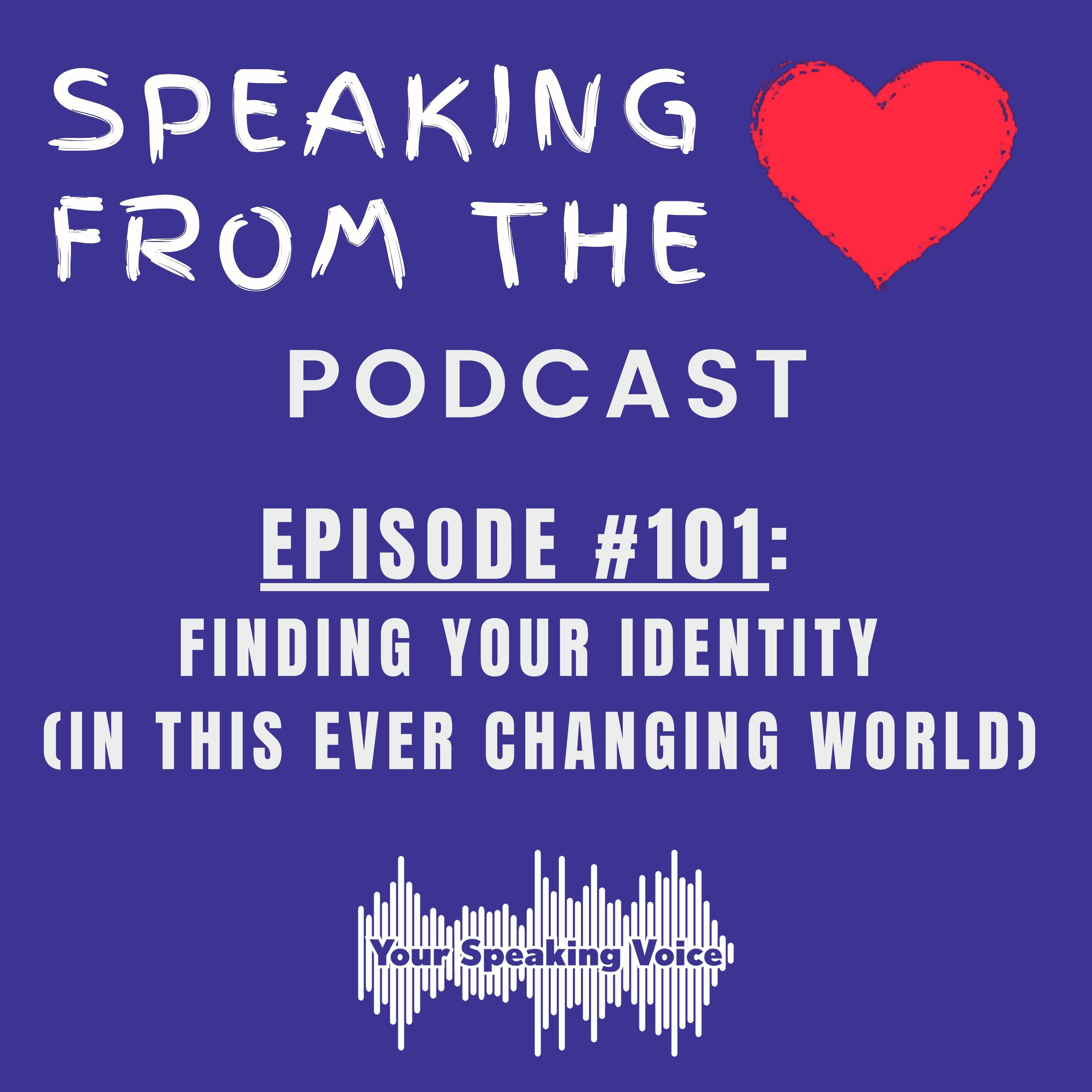 Episode #101 - Finding Your Identity (In This Ever Changing World) episode artwork