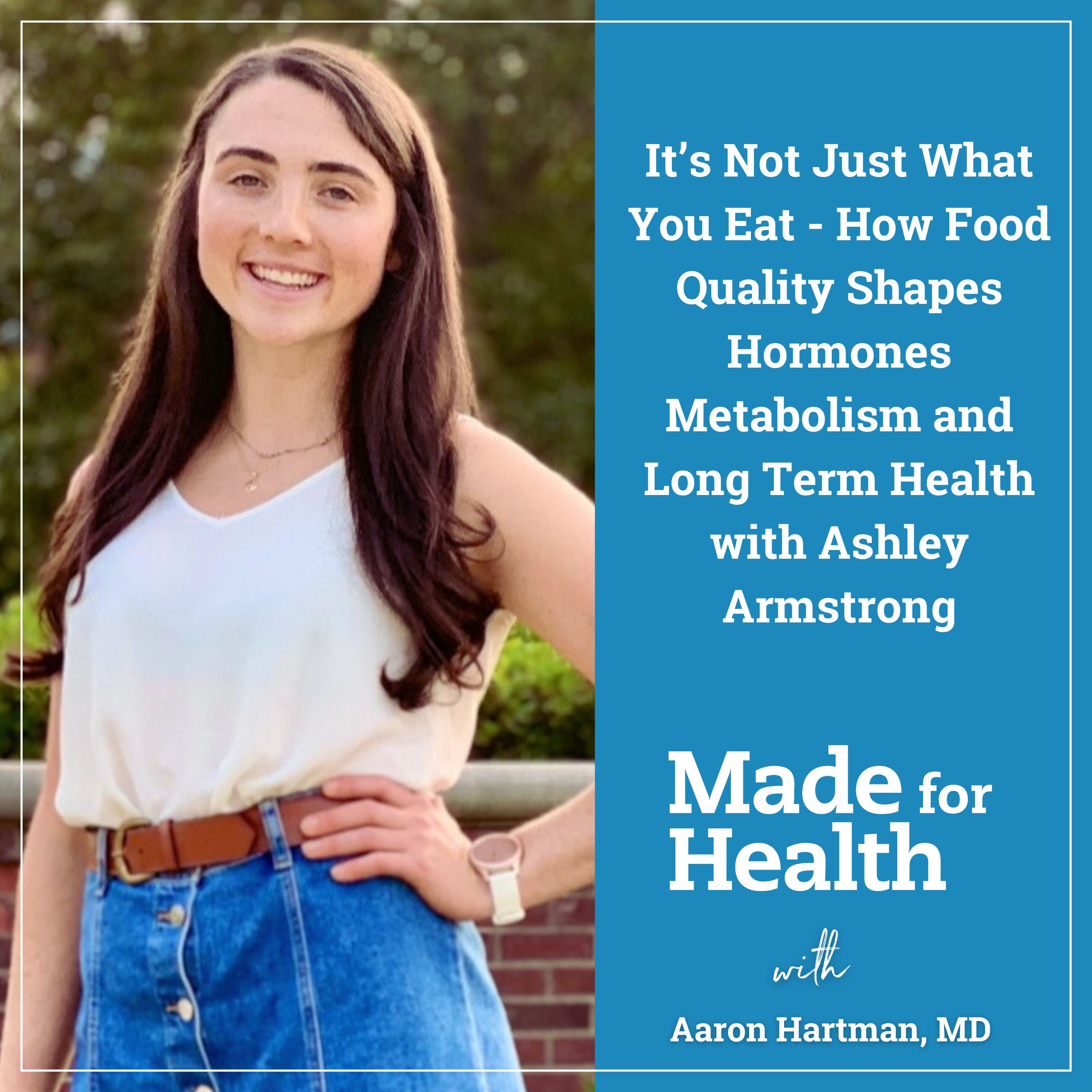 It’s Not Just What You Eat – How Food Quality Shapes Metabolism and Long-Term Health | Nutrition | E118