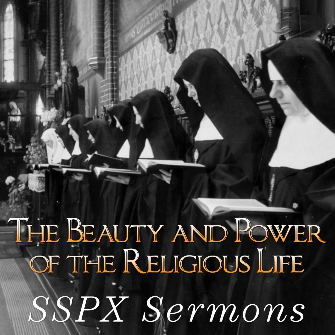 The Beauty and Power of the Religious Life – SSPX Sermons