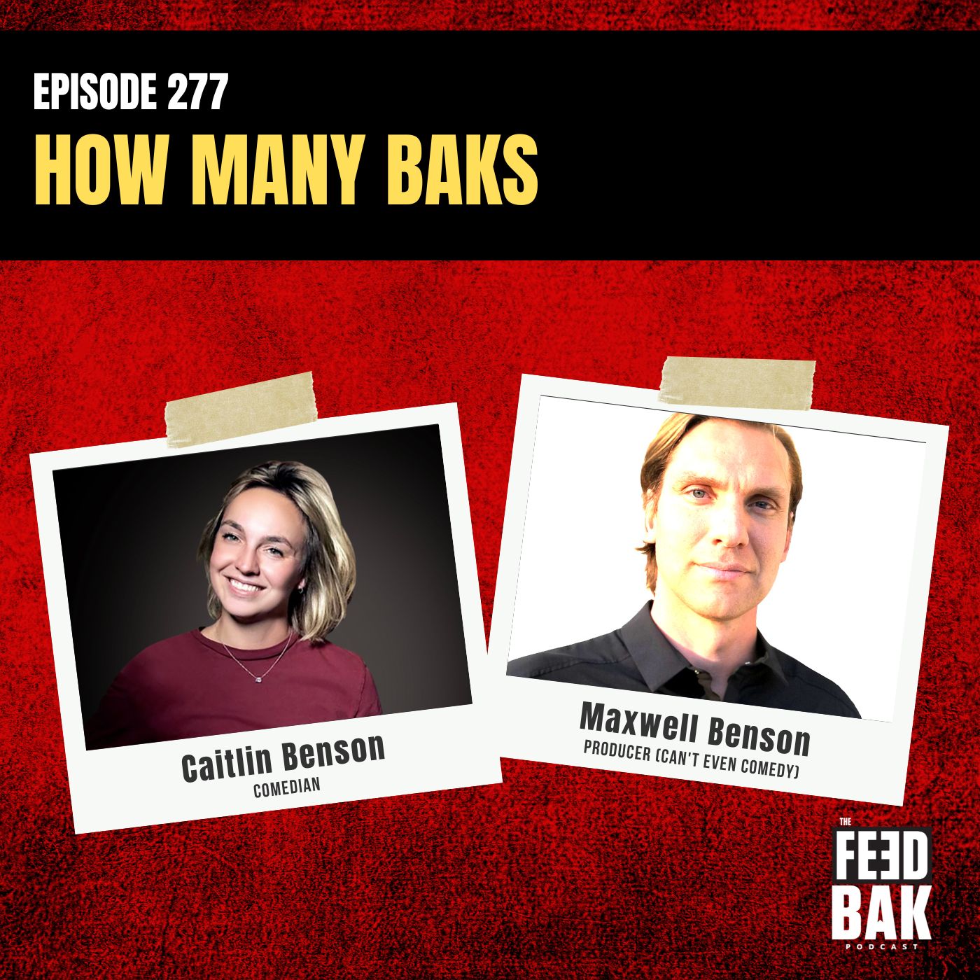 277 - How Many Baks with Caitlin & Maxwell Benson (Can't Even Comedy) episode artwork