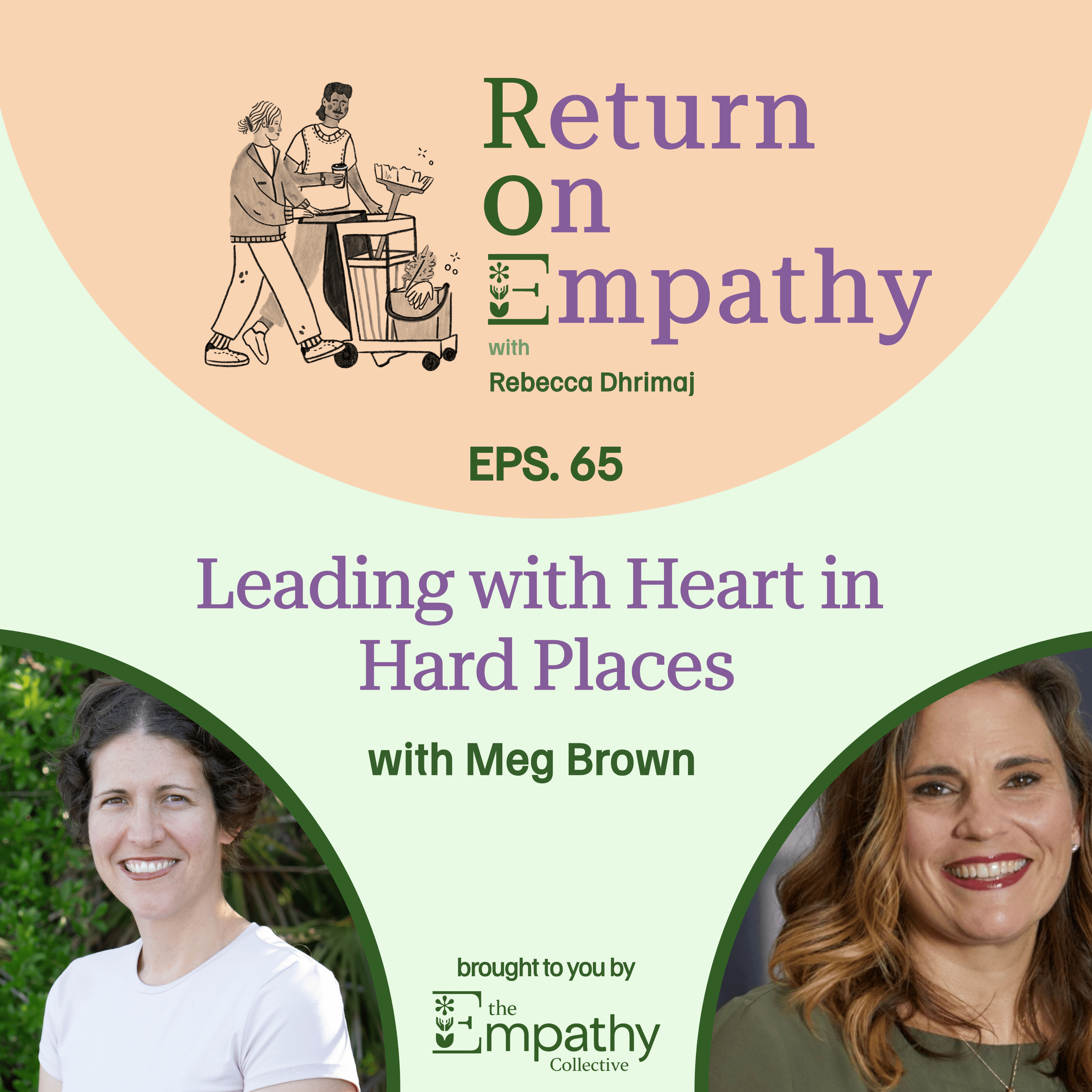 Leading with Heart in Hard Places with Meg Brown episode artwork