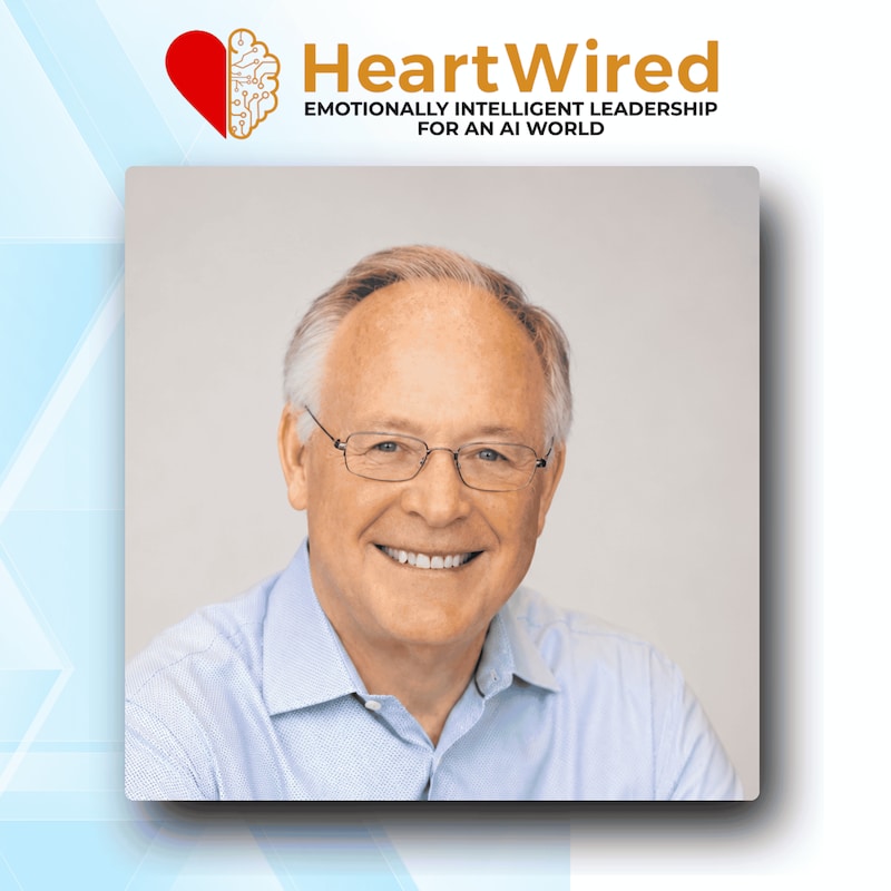 Artwork for podcast HeartWired: Emotionally-Intelligent Leadership for an AI World