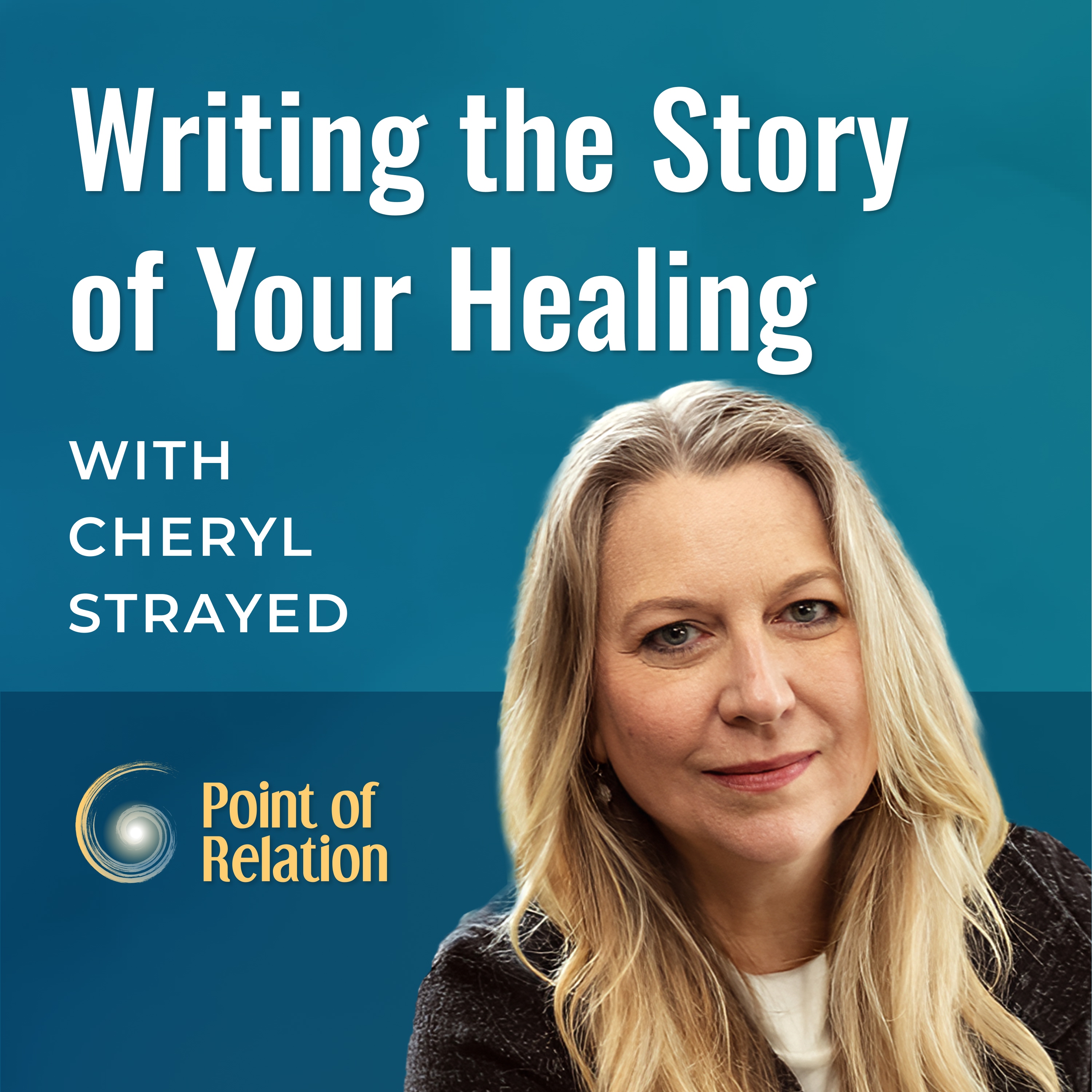 Cheryl Strayed | Writing the Story of Your Healing