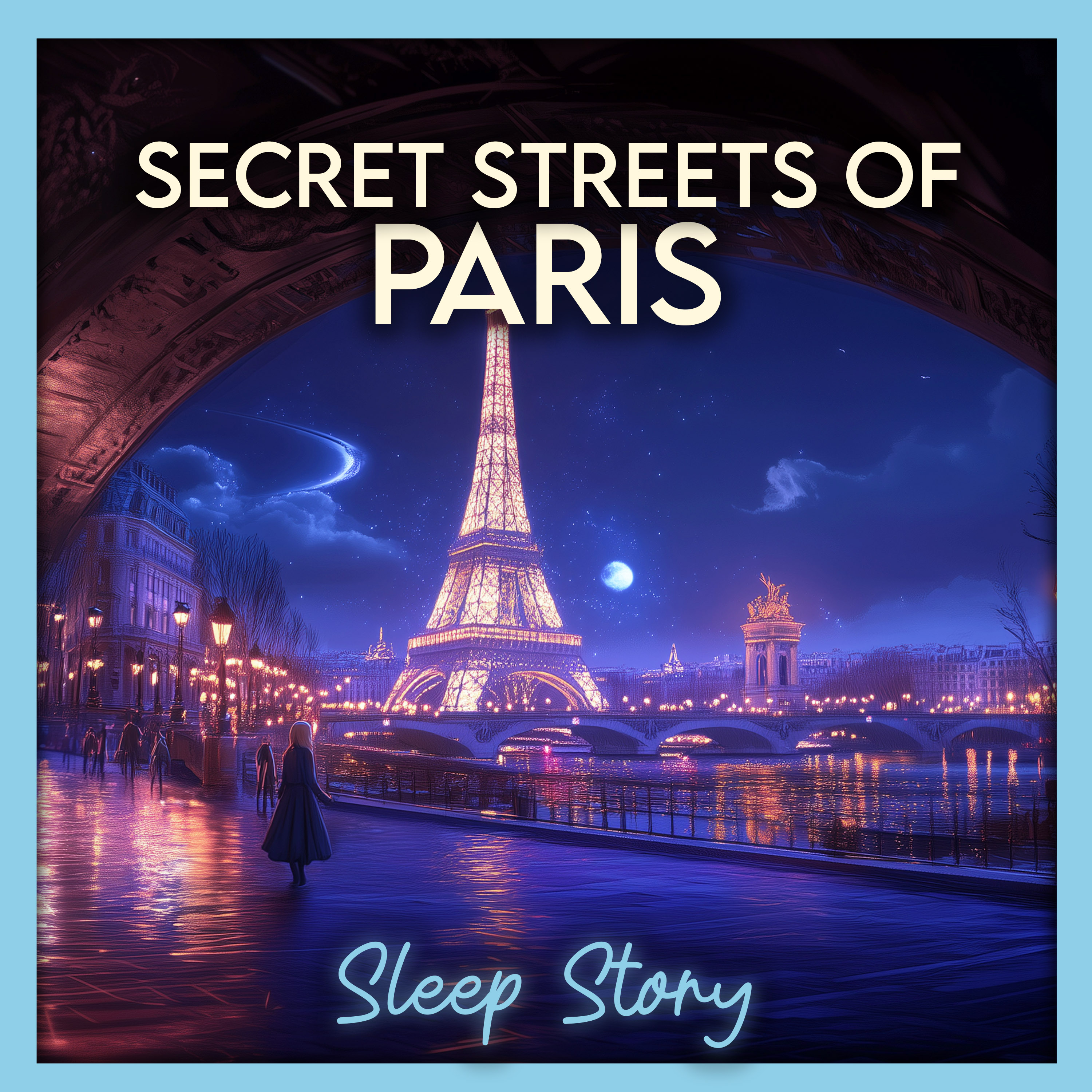 Secret Streets of Paris: Soothing Bedtime Story