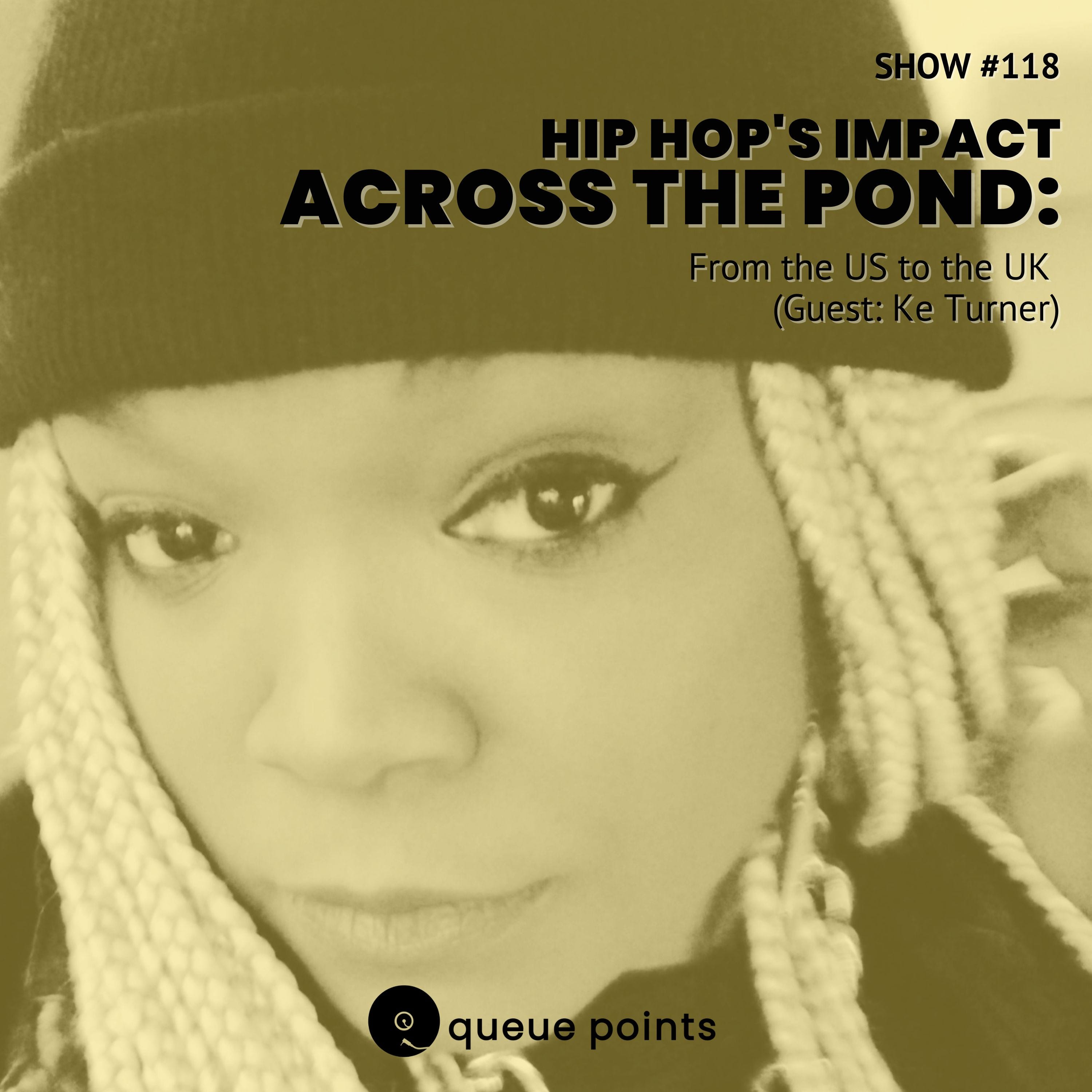 Hip Hop's Impact Across the Pond: From the US to the UK (Guest: Ke Turner)