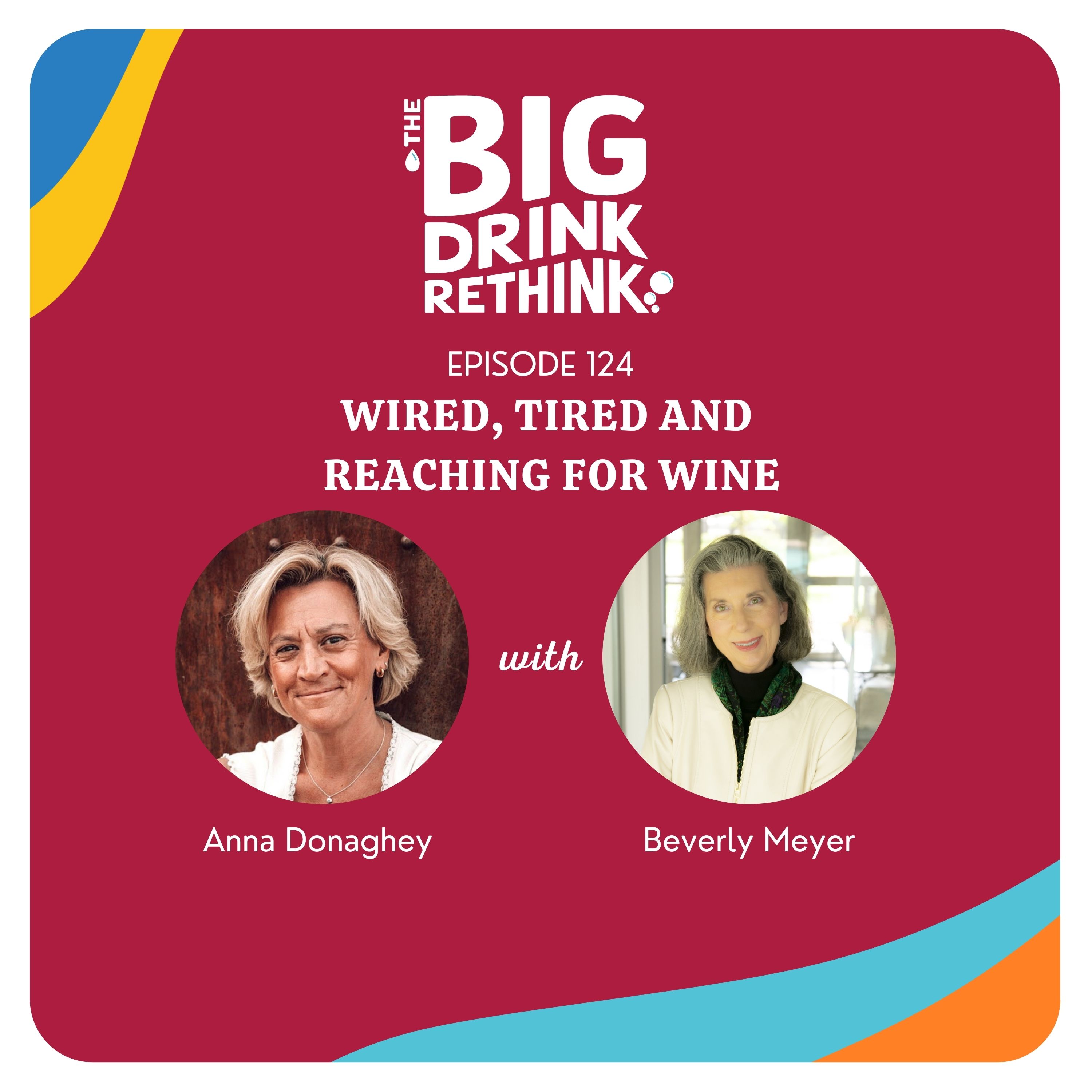 Ep 124: Wired, Tired, and Reaching for Wine | Rethinking Alcohol and Your Nervous System episode artwork