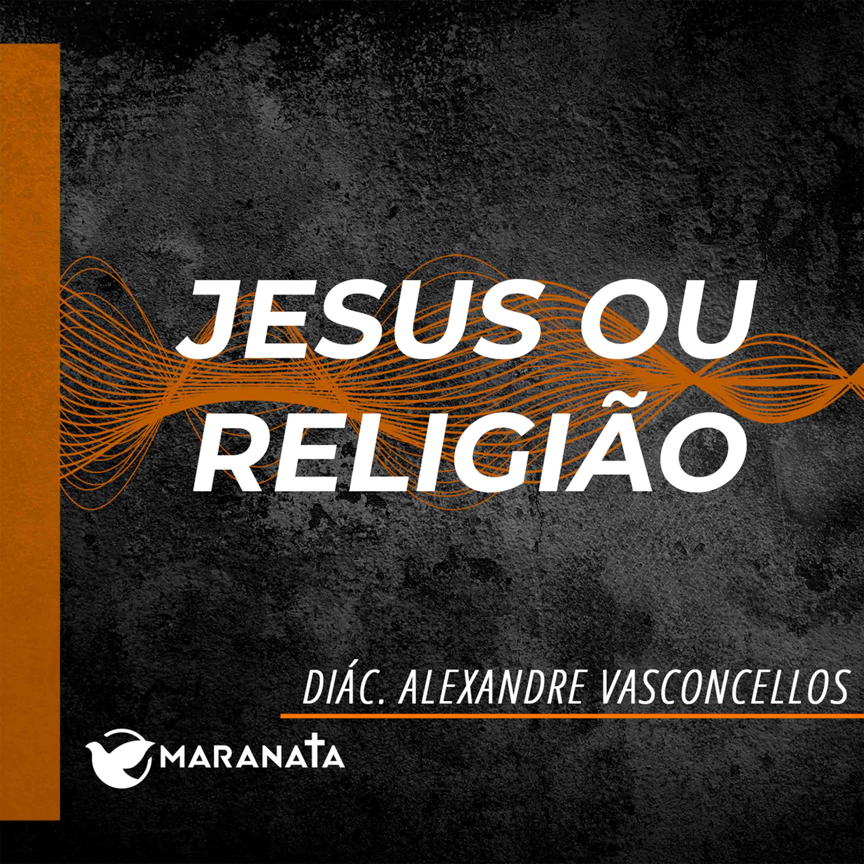 Jesus ou religião - Diác. Alexandre Vasconcellos episode artwork