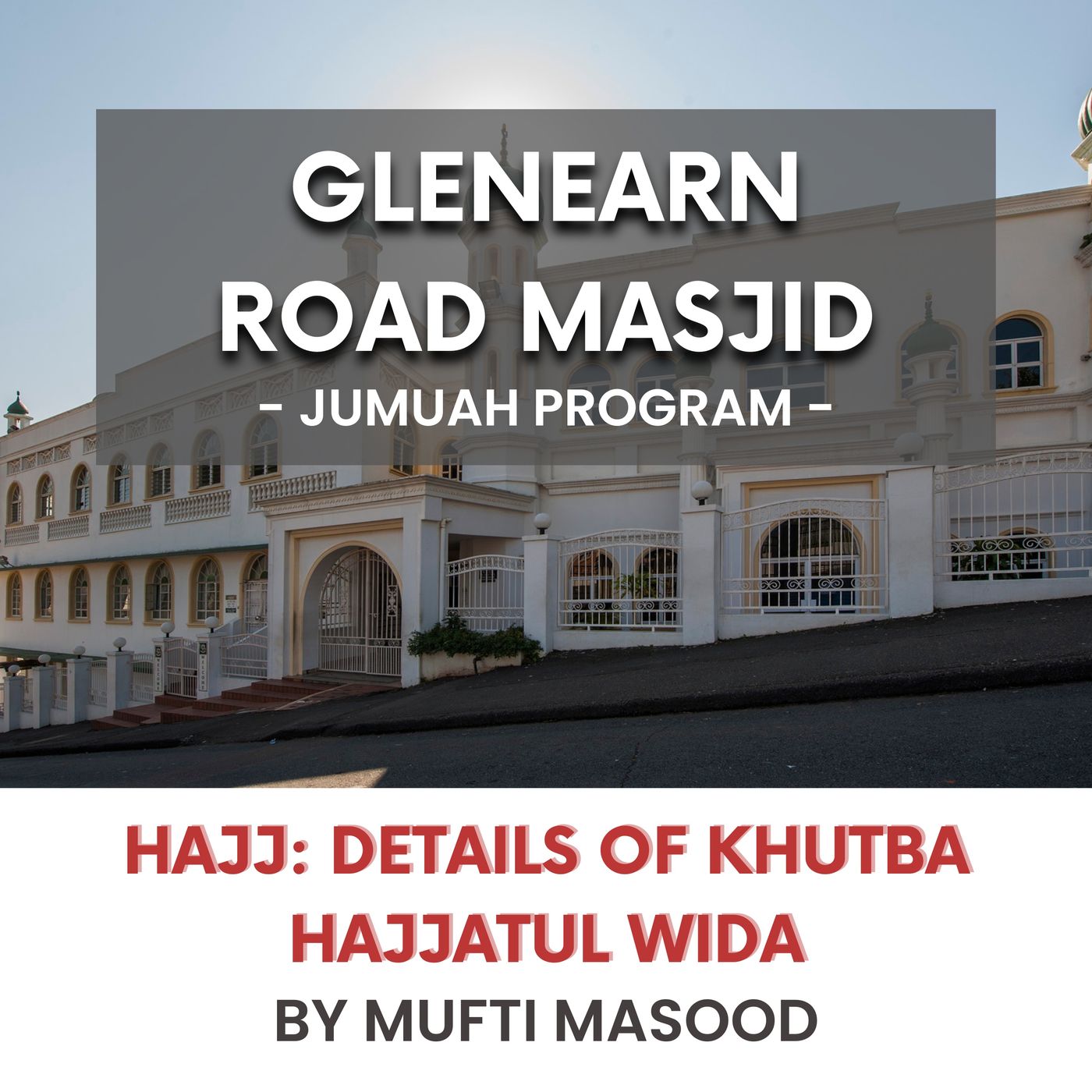 Hajj - Details of Khutba Hajjatul Wida by Mufti Masood