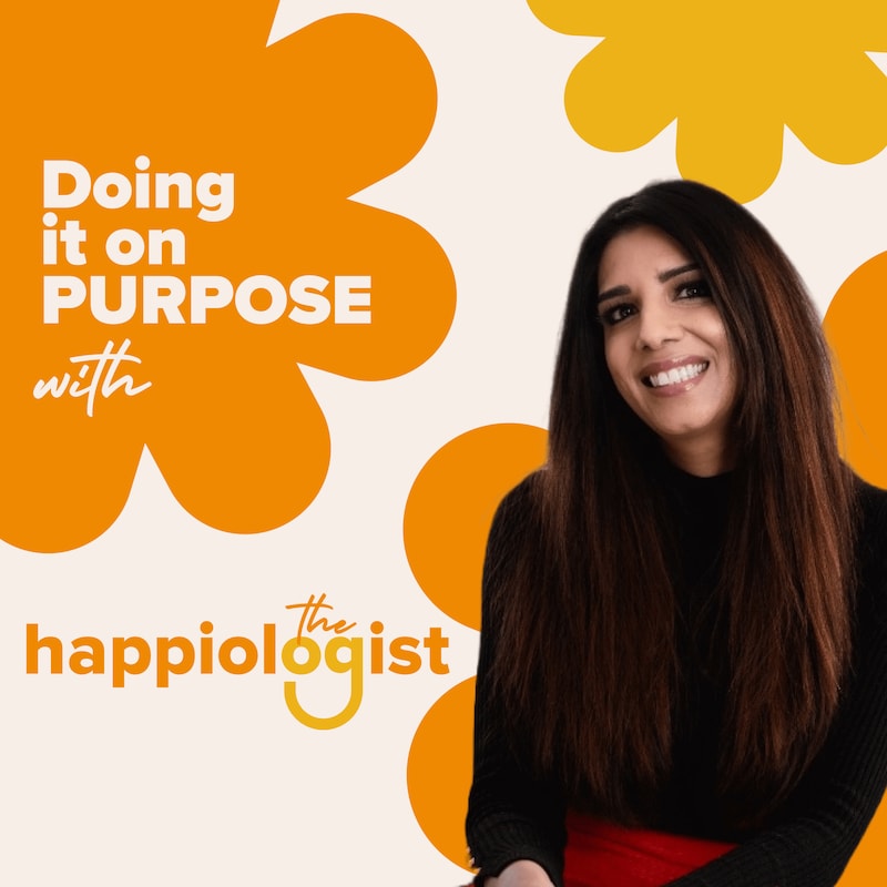 Artwork for podcast Doing It On Purpose with The Happiologist