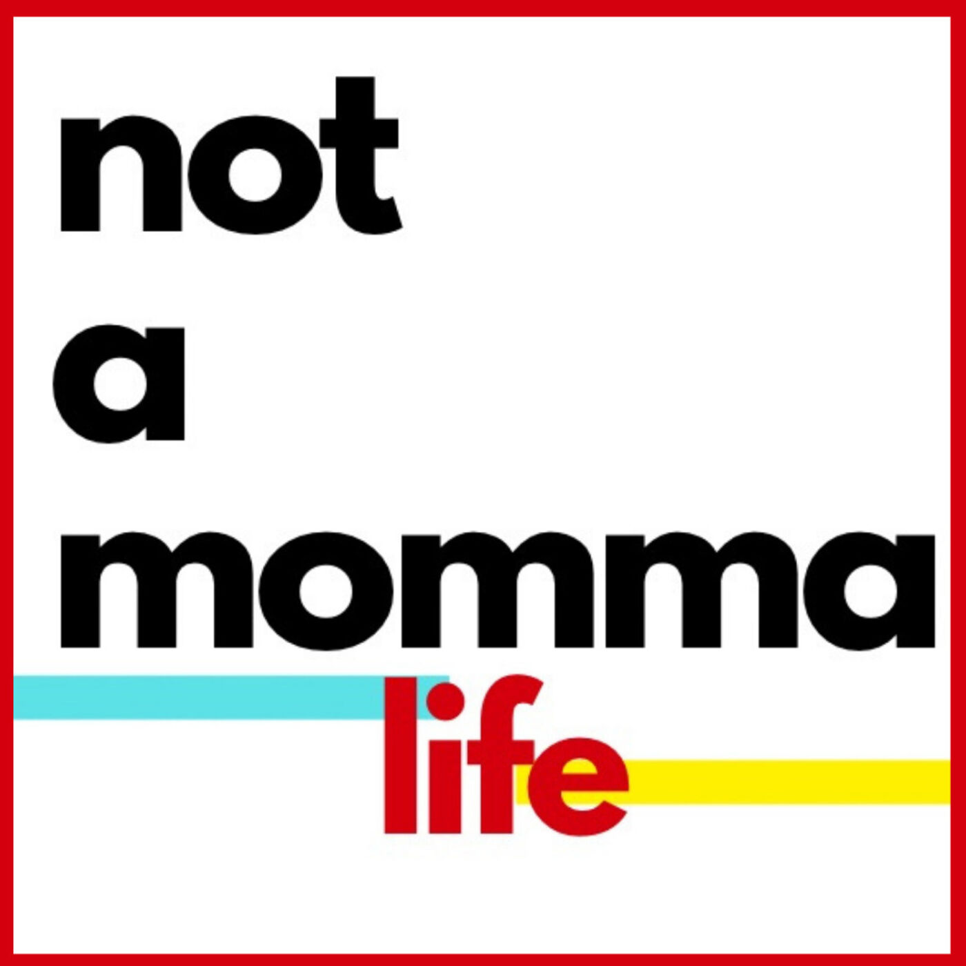 Show artwork for not a momma life: a podcast not just for childfree women, for childfree humans.
