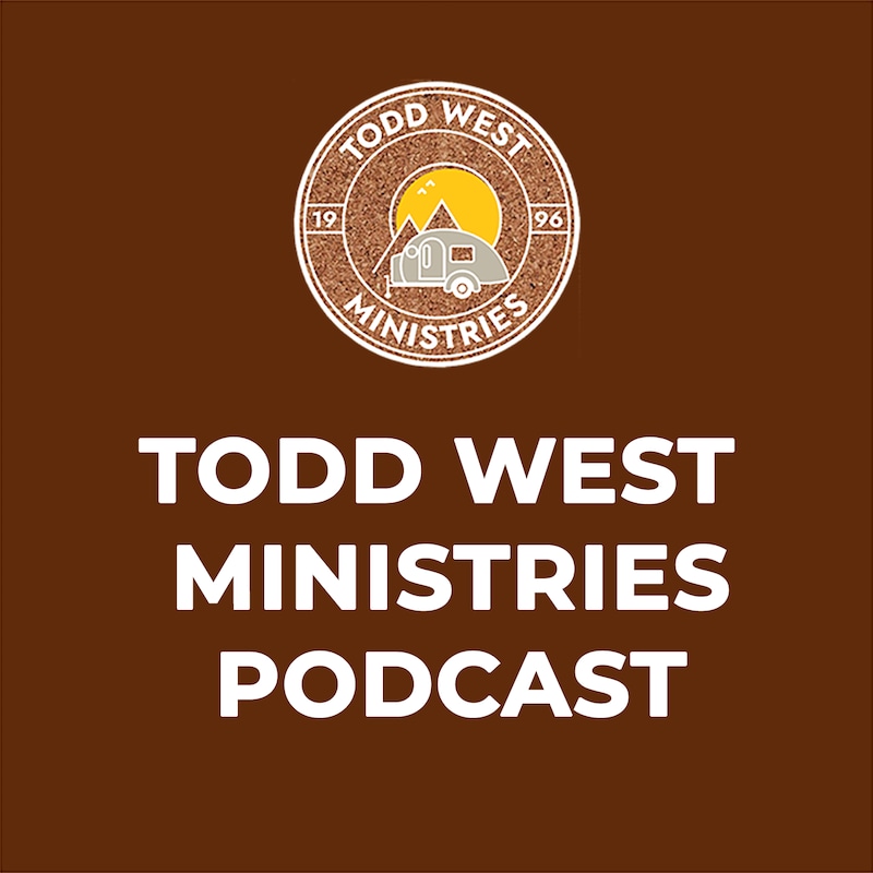 Artwork for podcast Todd West Ministries Podcast