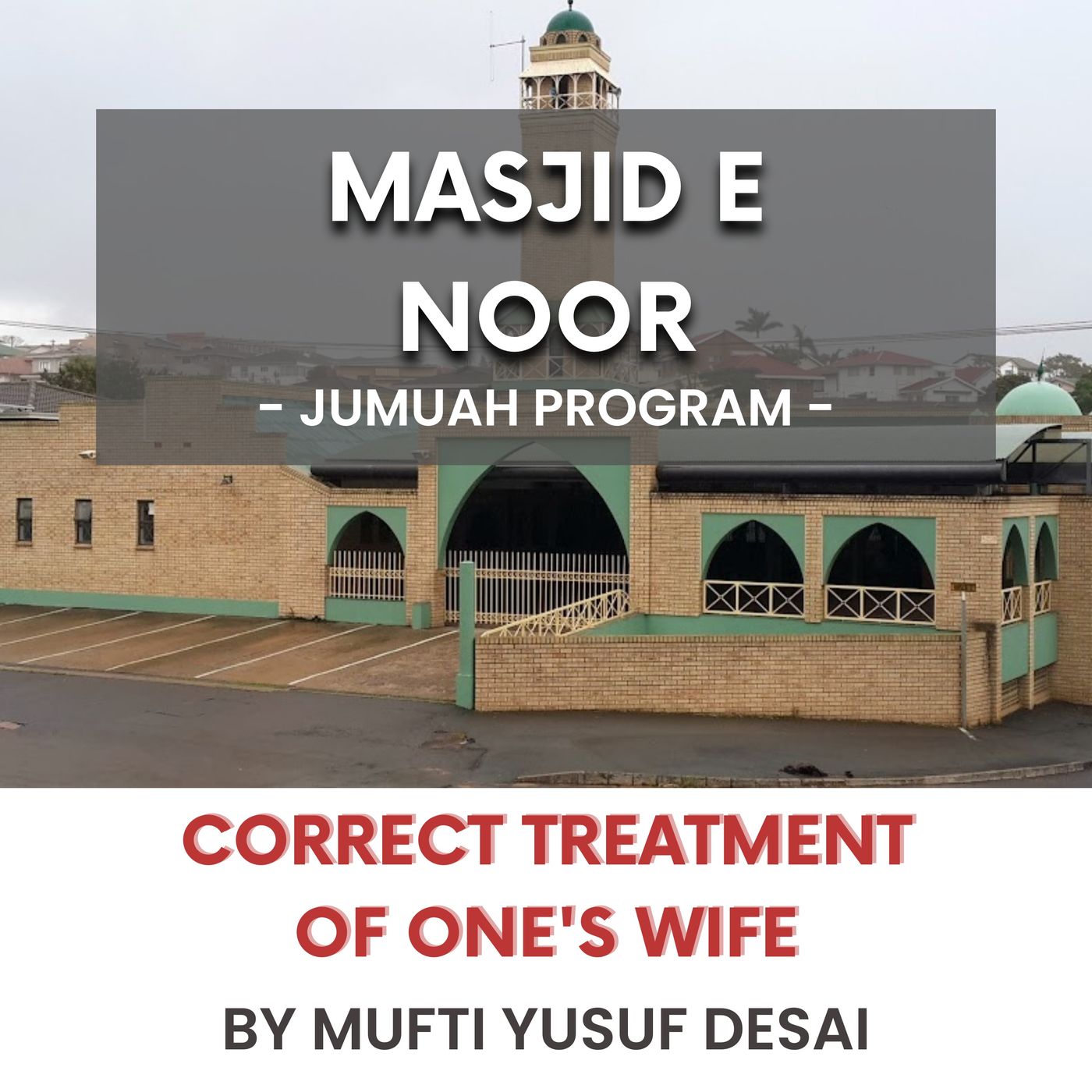Correct treatment of one's wife by Mufti Yusuf Desai