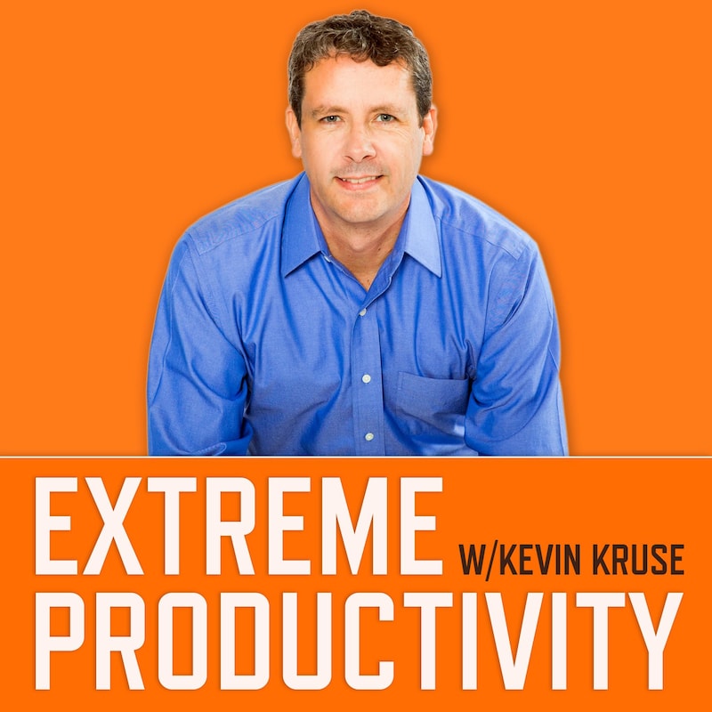 Artwork for podcast Extreme Productivity with Kevin Kruse