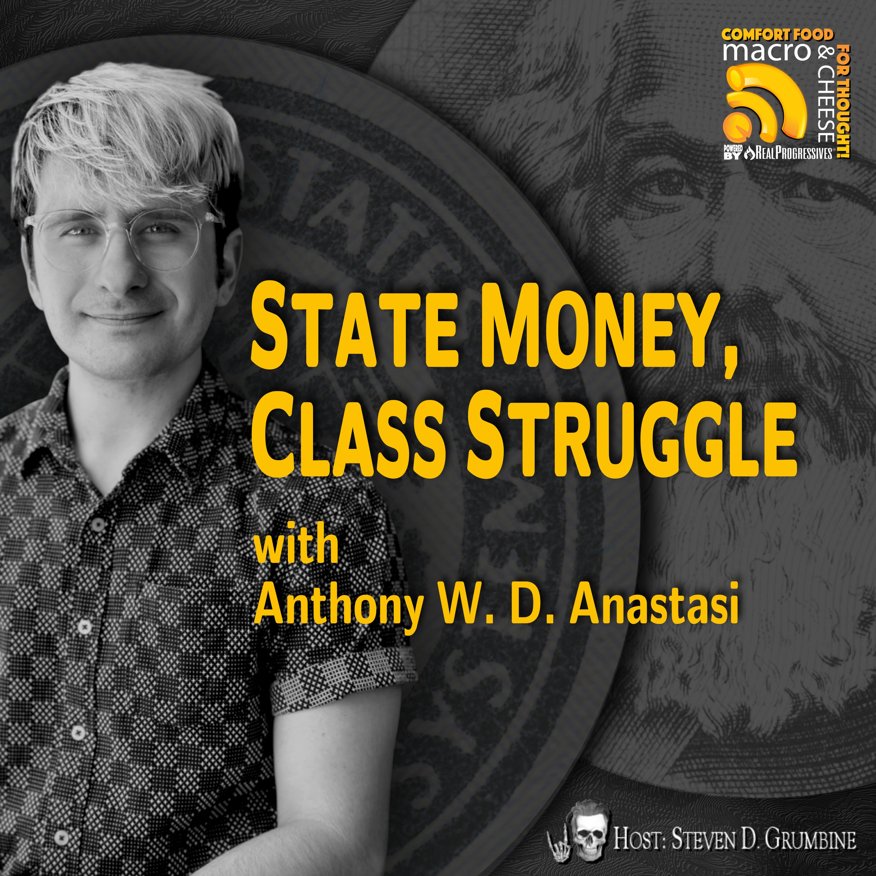 Ep 364 - State Money, Class Struggle with Anthony Anastasi