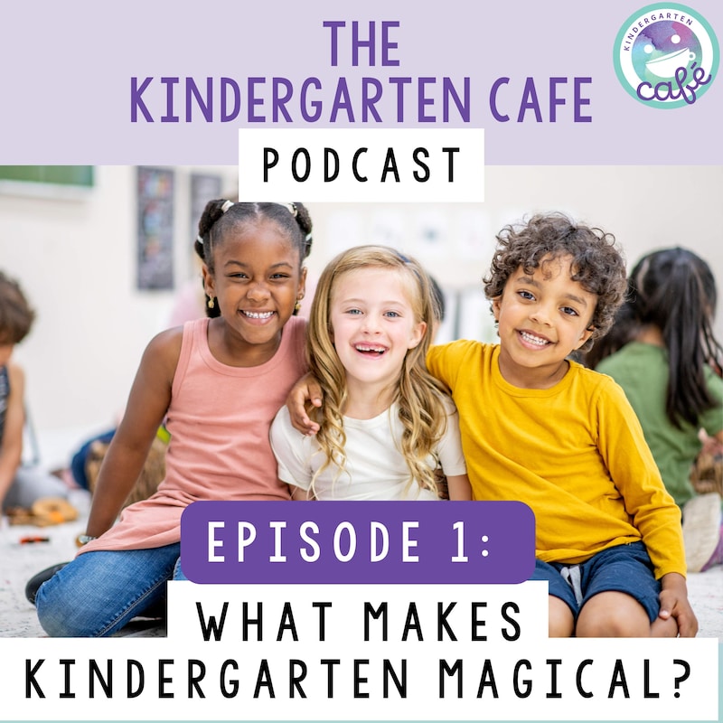Artwork for podcast Kindergarten Cafe Podcast: Simple Tips for Teaching Kindergarten