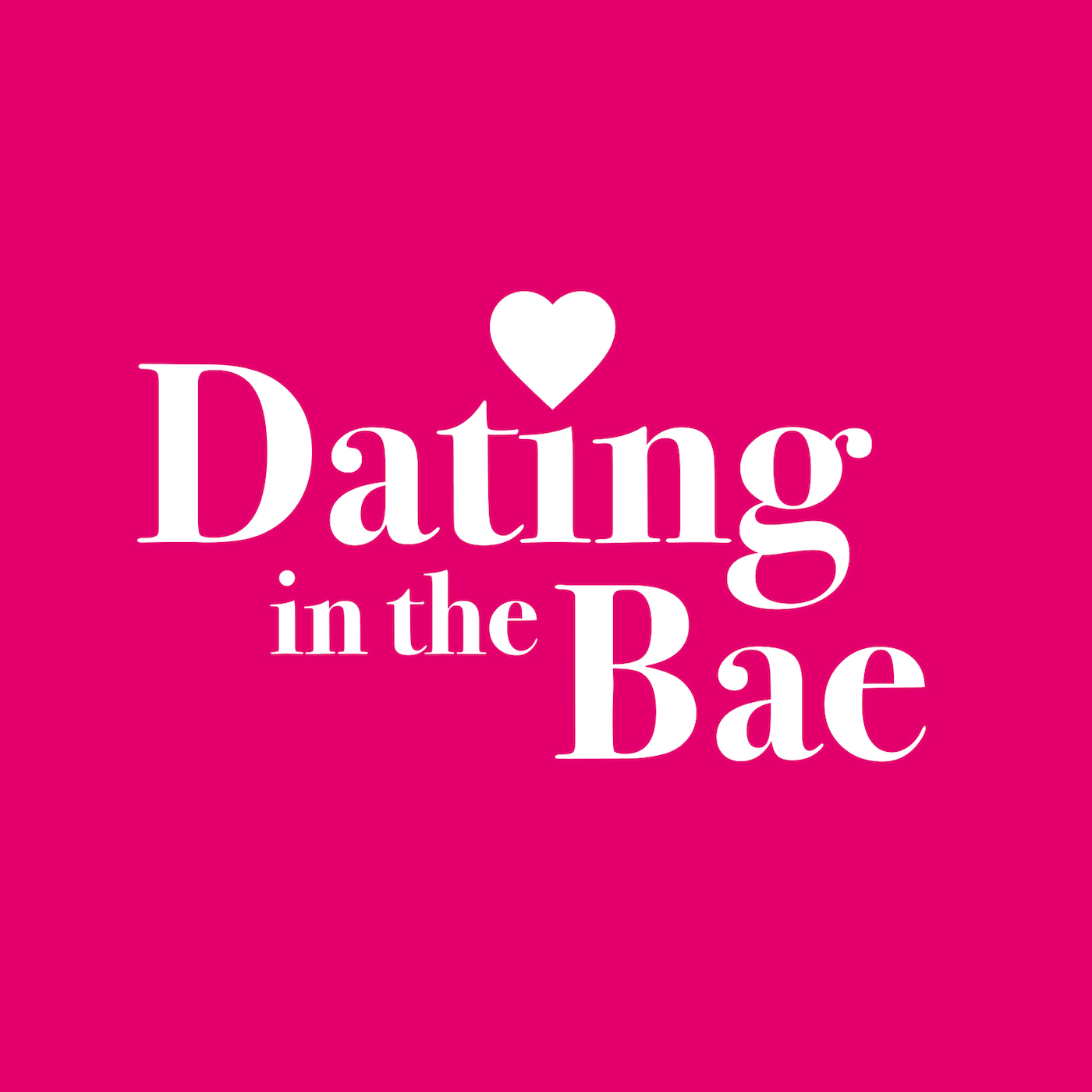 Show artwork for Dating in the Bae