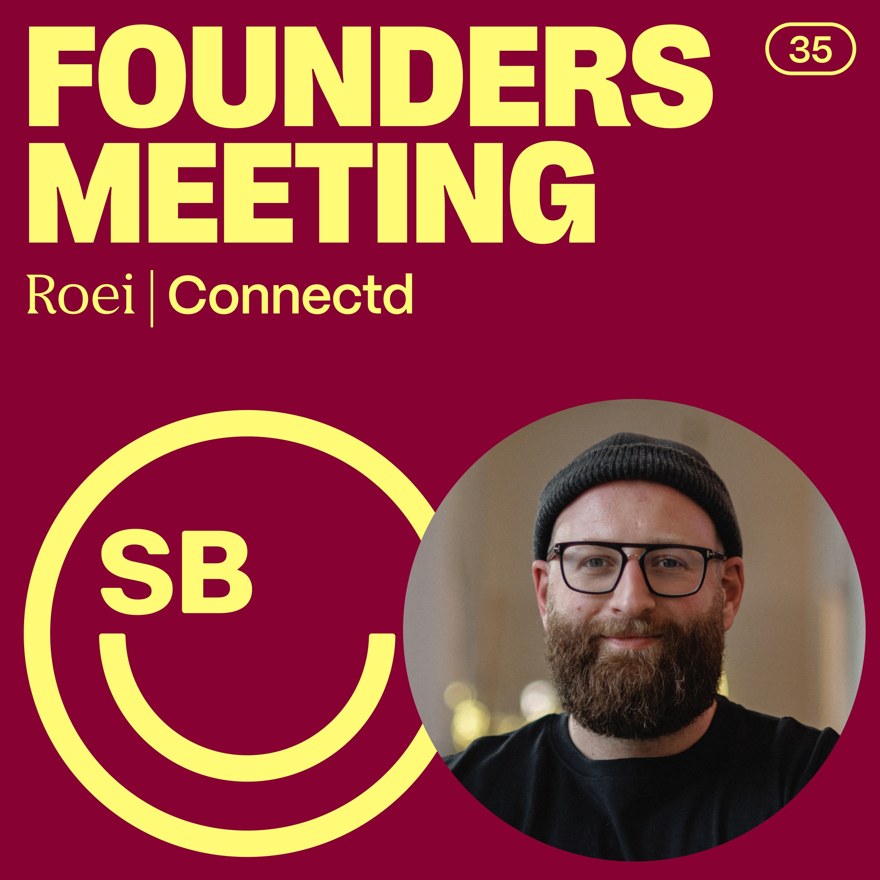 35 | Roei Samuel / Connectd: Building the Future of Work, One Human Connection at a Time