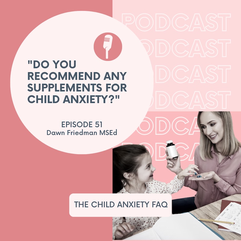 Artwork for podcast The Child Anxiety FAQ