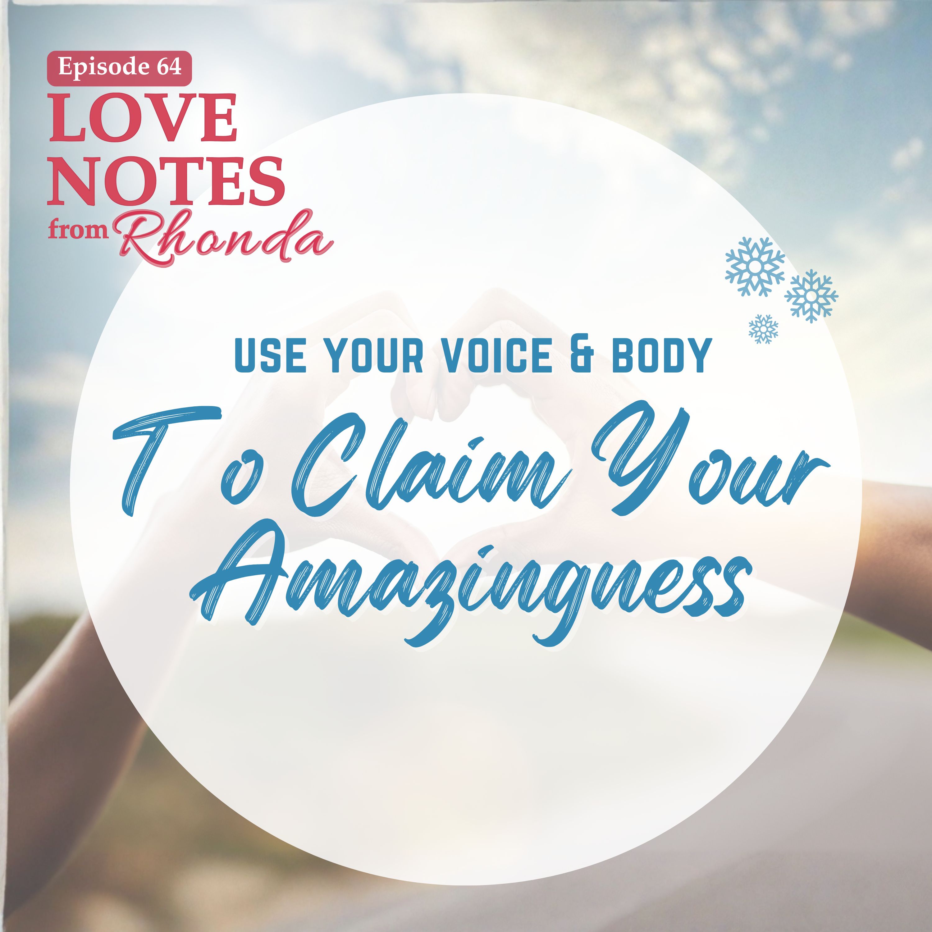 Use Your Voice and Body to Claim Your Amazingness
