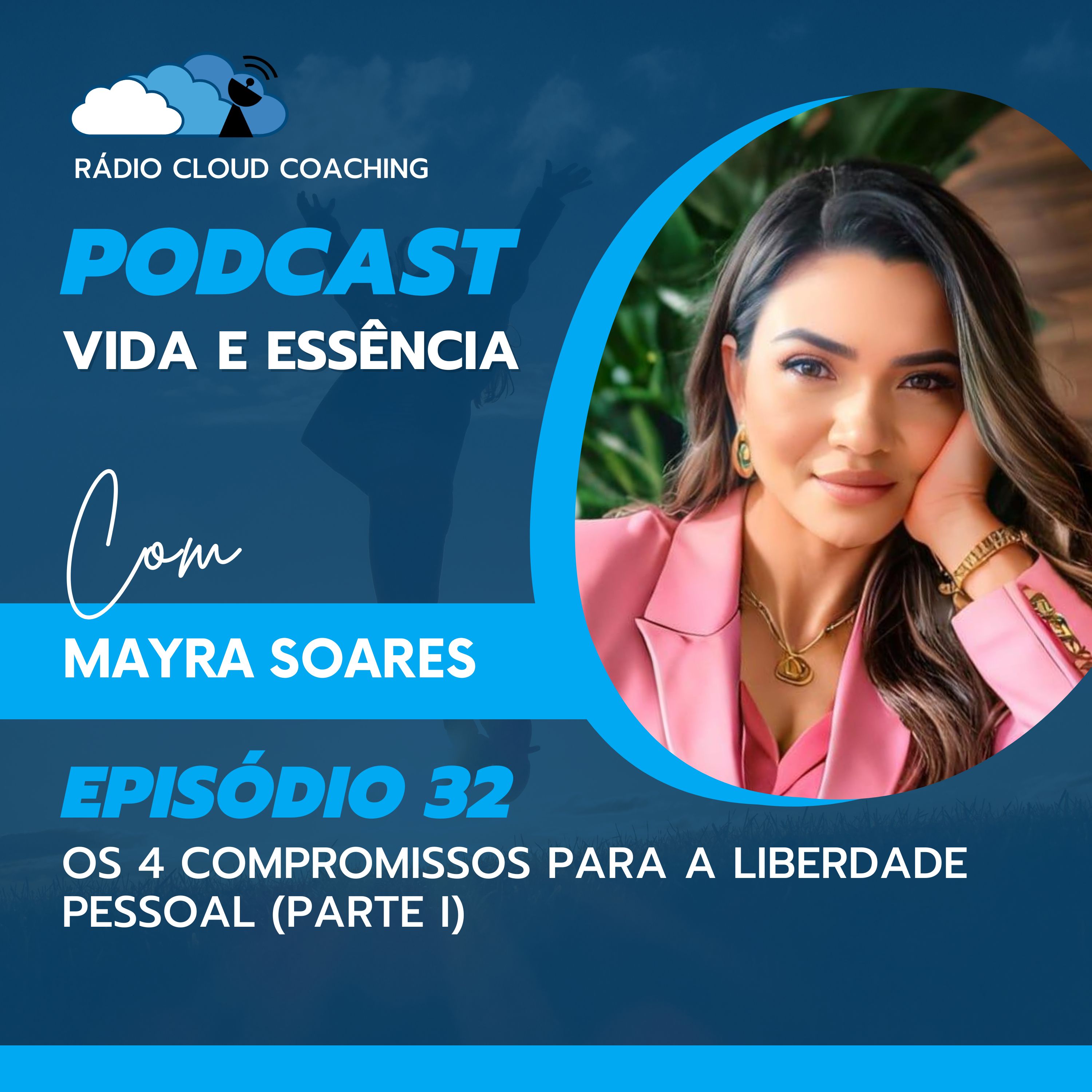Os 4 compromissos para a liberdade pessoal (parte I) - VIDA E ESSÊNCIA #032 episode artwork
