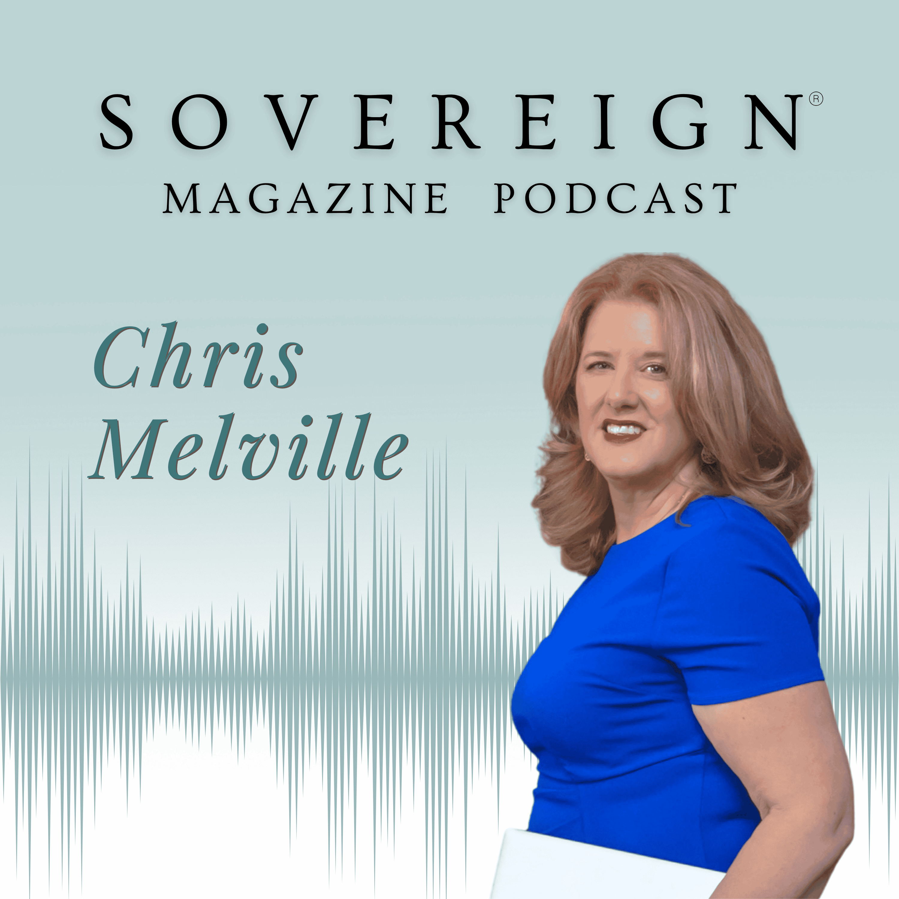What Growing As a CEO Really Asks of You | SOVEREIGN Magazine® Podcast with Chris Melville episode artwork