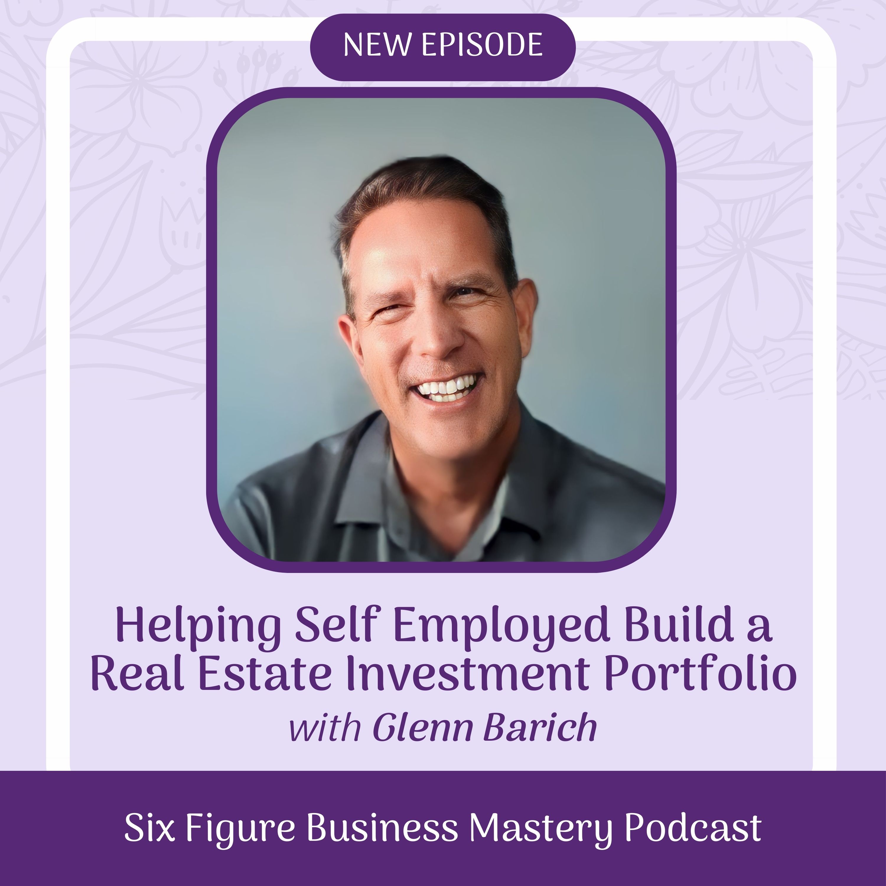Helping Self Employed Build a Real Estate Investment Portfolio // Glenn Barich