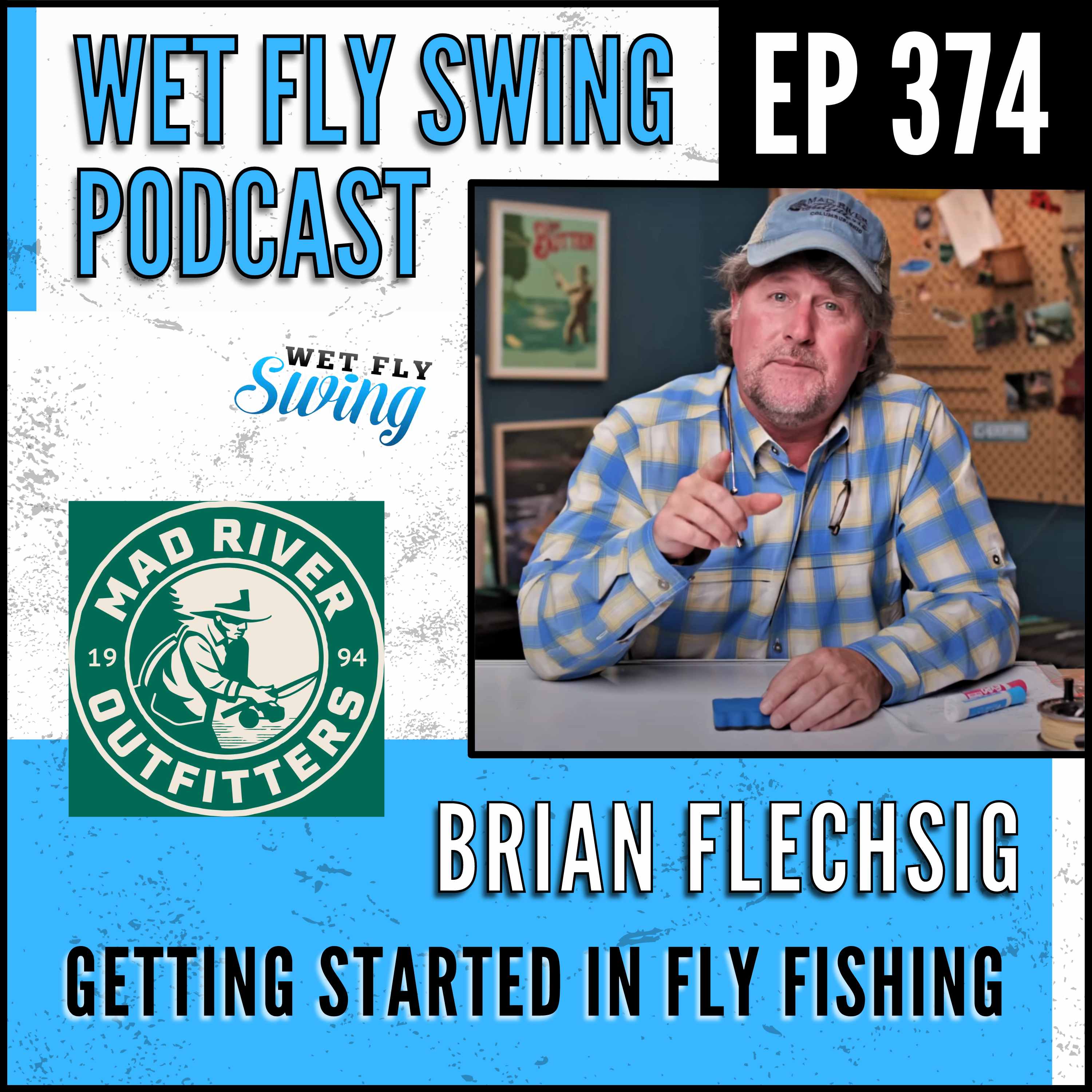 WFS 374 - Getting Started in Fly Fishing with Brian Flechsig - Mad River Outfitters, Midwest Fly Fishing School episode artwork