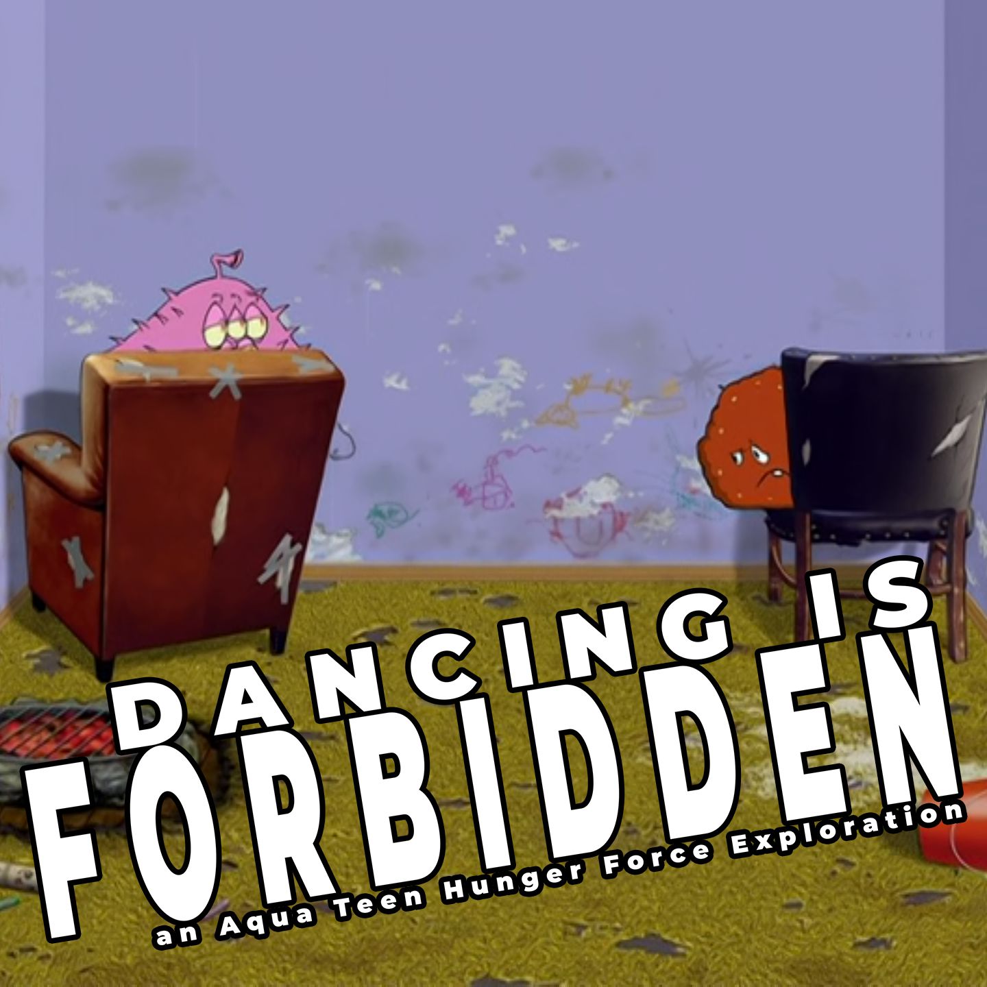 Dancing Is Forbidden: An Aqua Teen Hunger Force Exploration
