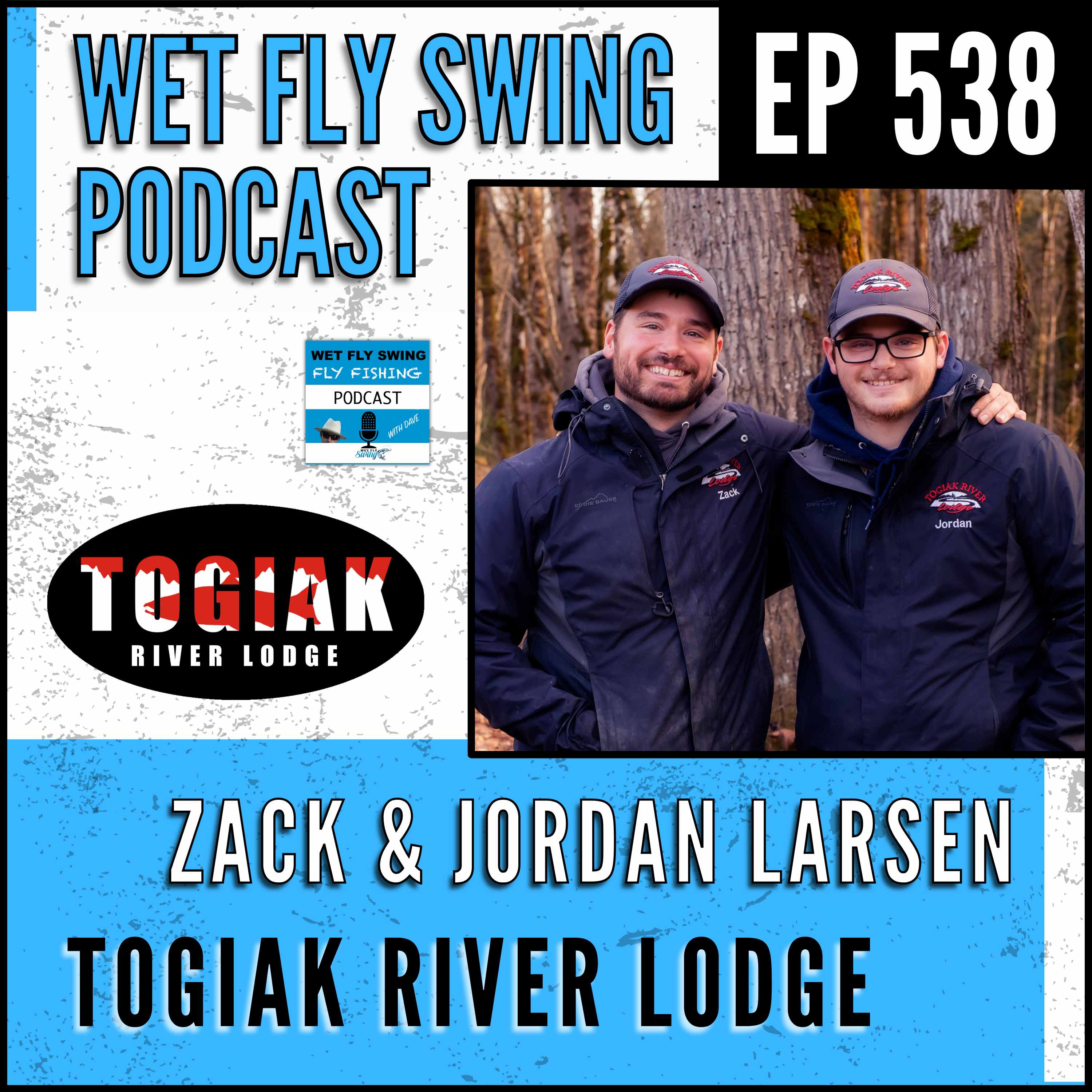WFS 538 - Togiak River Lodge with Zack and Jordan Larsen - Bristol Bay, Alaska Wildernes, King Salmon episode artwork