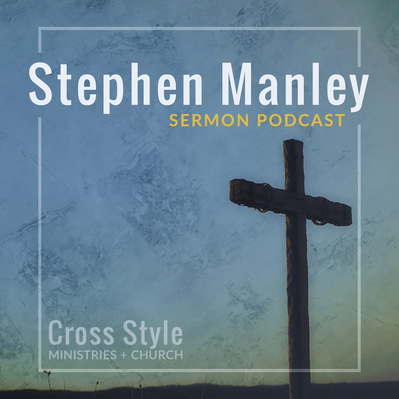 Artwork for podcast Stephen Manley Sermon Podcast