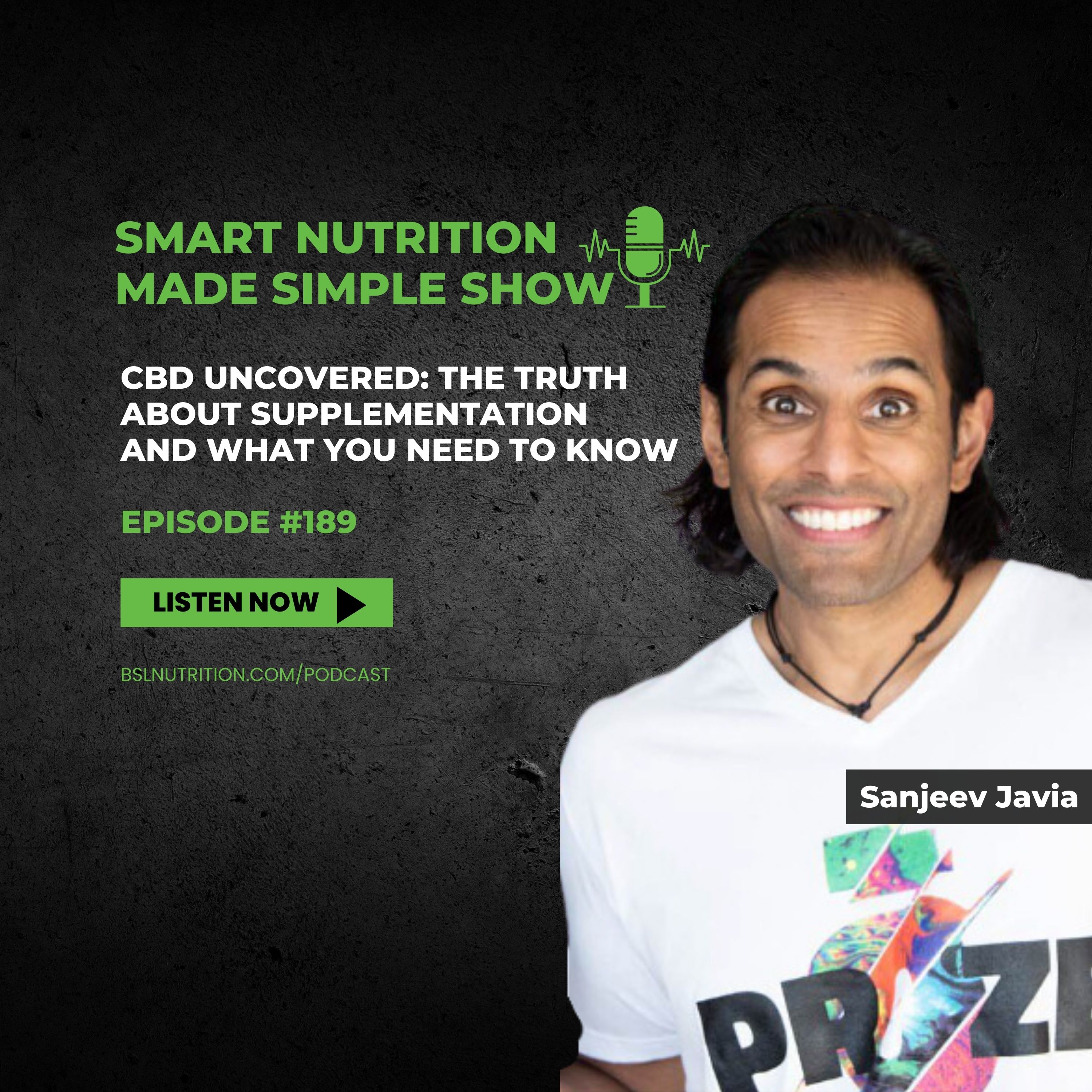 189_CBD Uncovered: The Truth About Supplementation And What You Need To Know With Sanjeev Javia