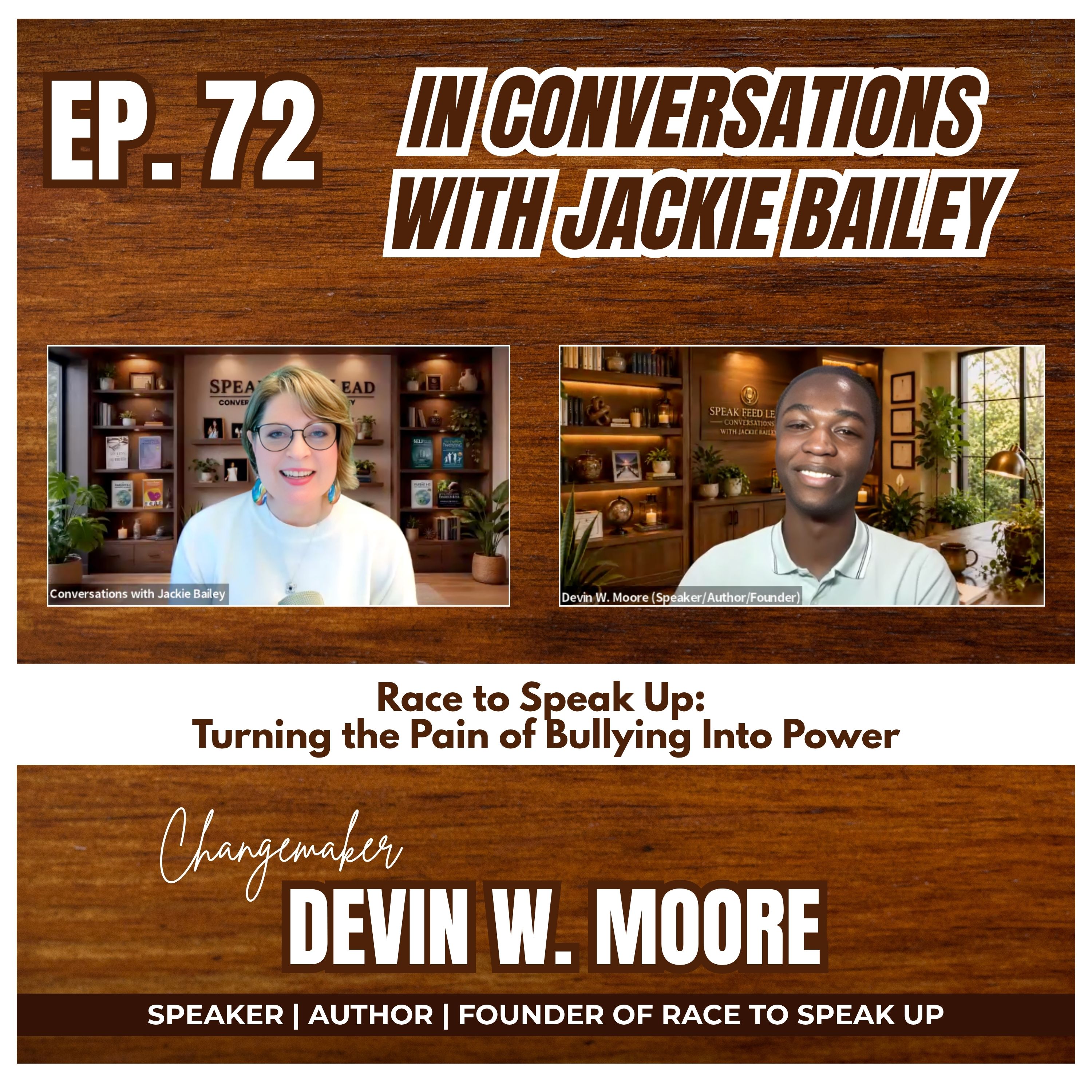 Ep. 72 Race to Speak Up: Turning the Pain of Bullying Into Power | Conversations with Jackie