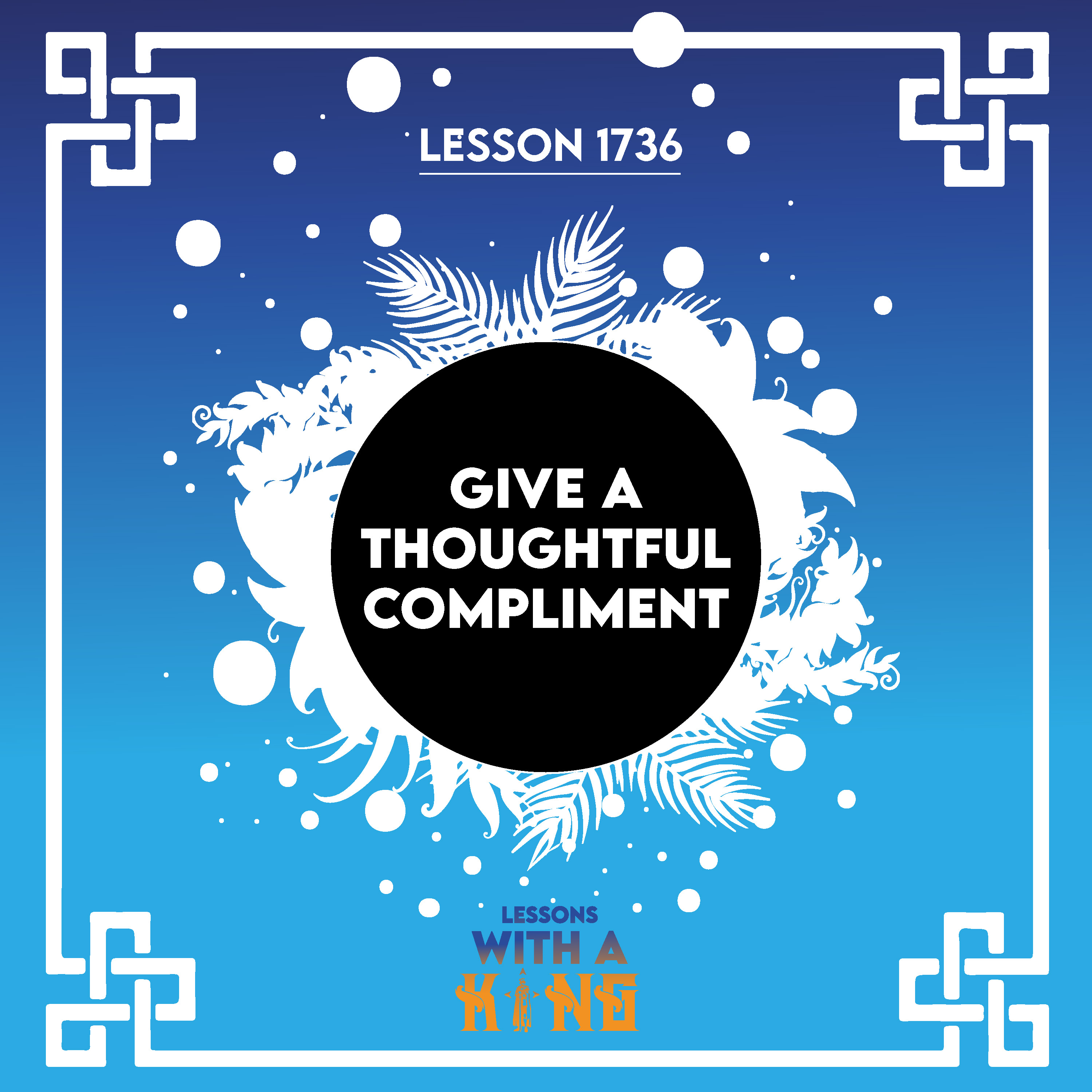 Lesson 1736: Give A Thoughtful Compliment