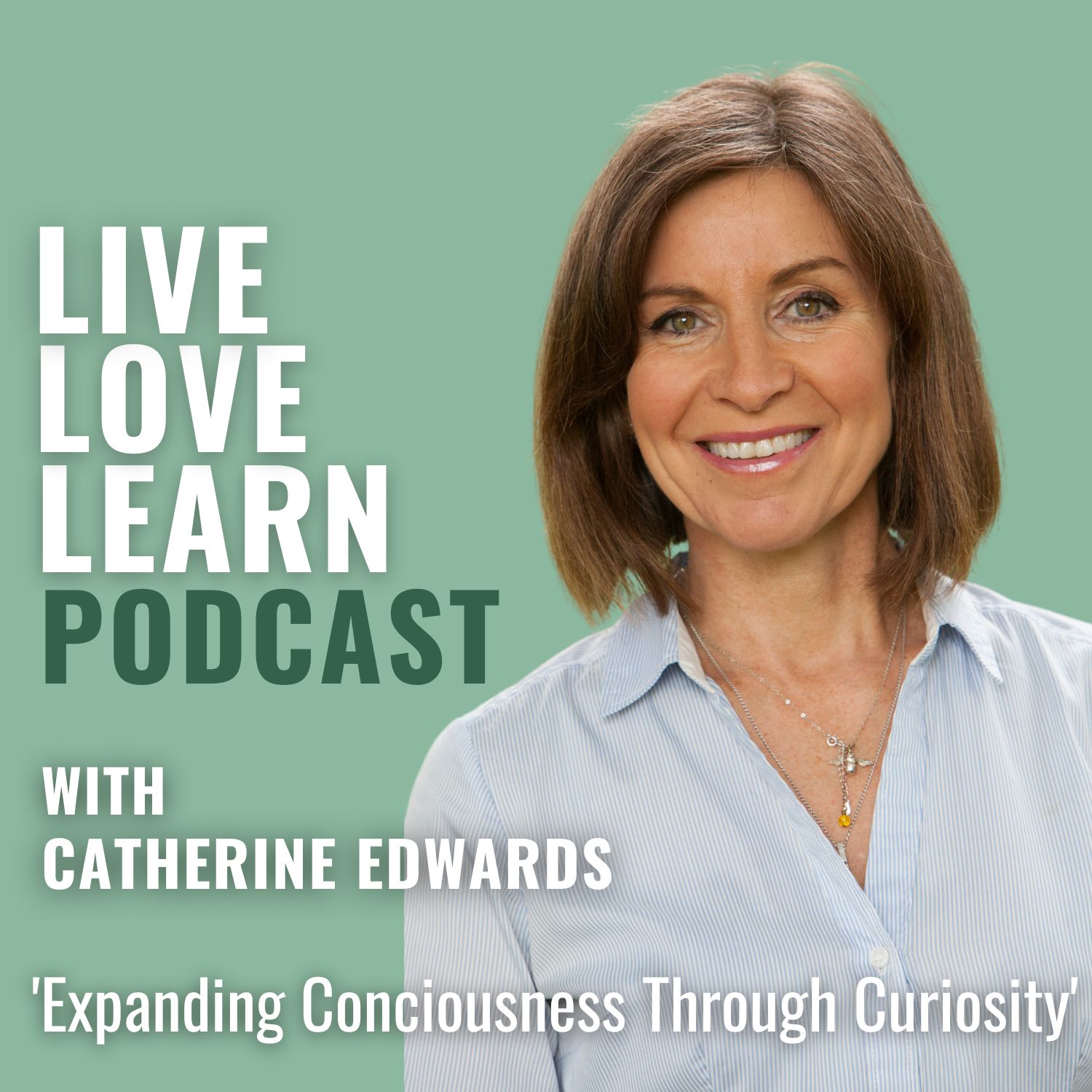 Show artwork for Live - Love - Learn with Catherine Edwards